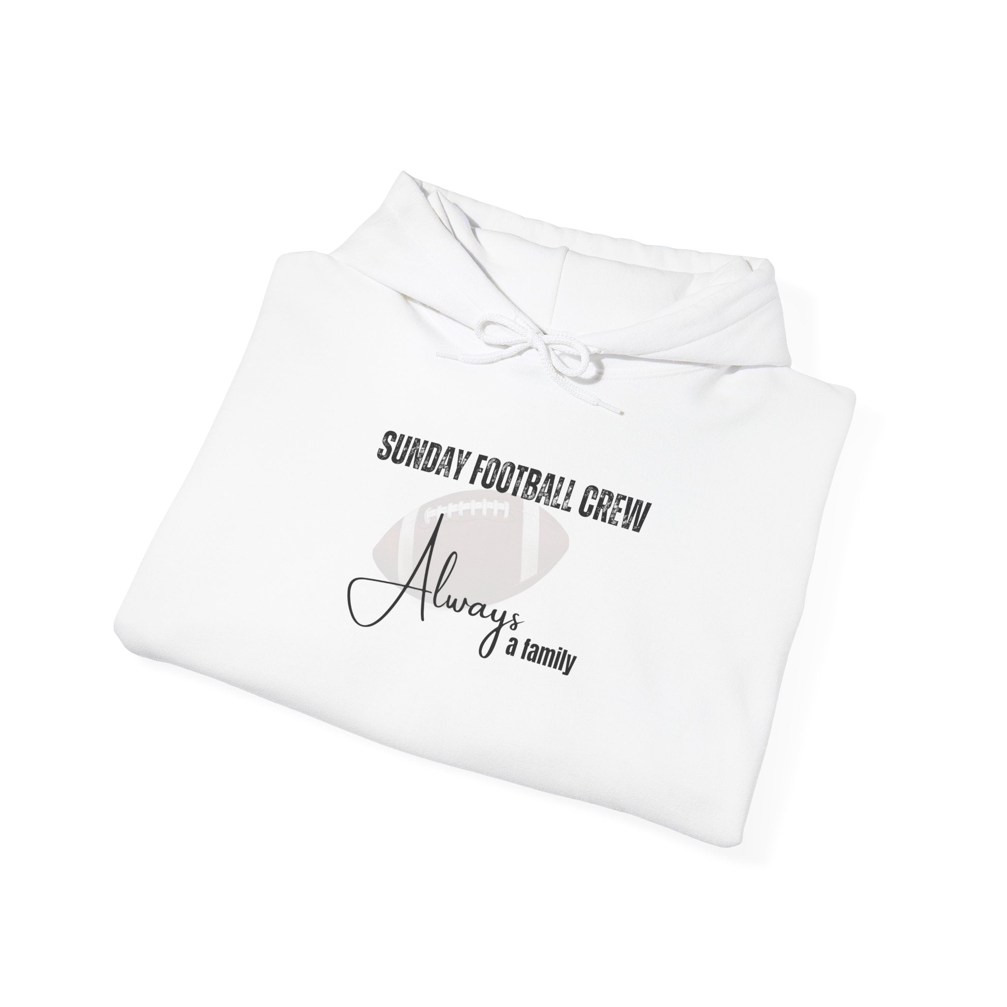 Sunday Football Crew Hoodie — "Always a Family" Comfort Pullover
