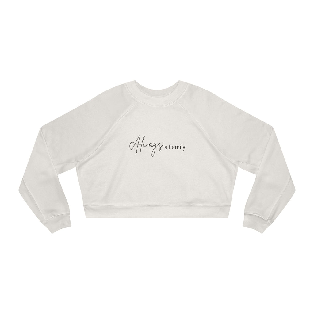 Always a Family Cropped Pullover — Women's Cozy Fleece Sweatshirt