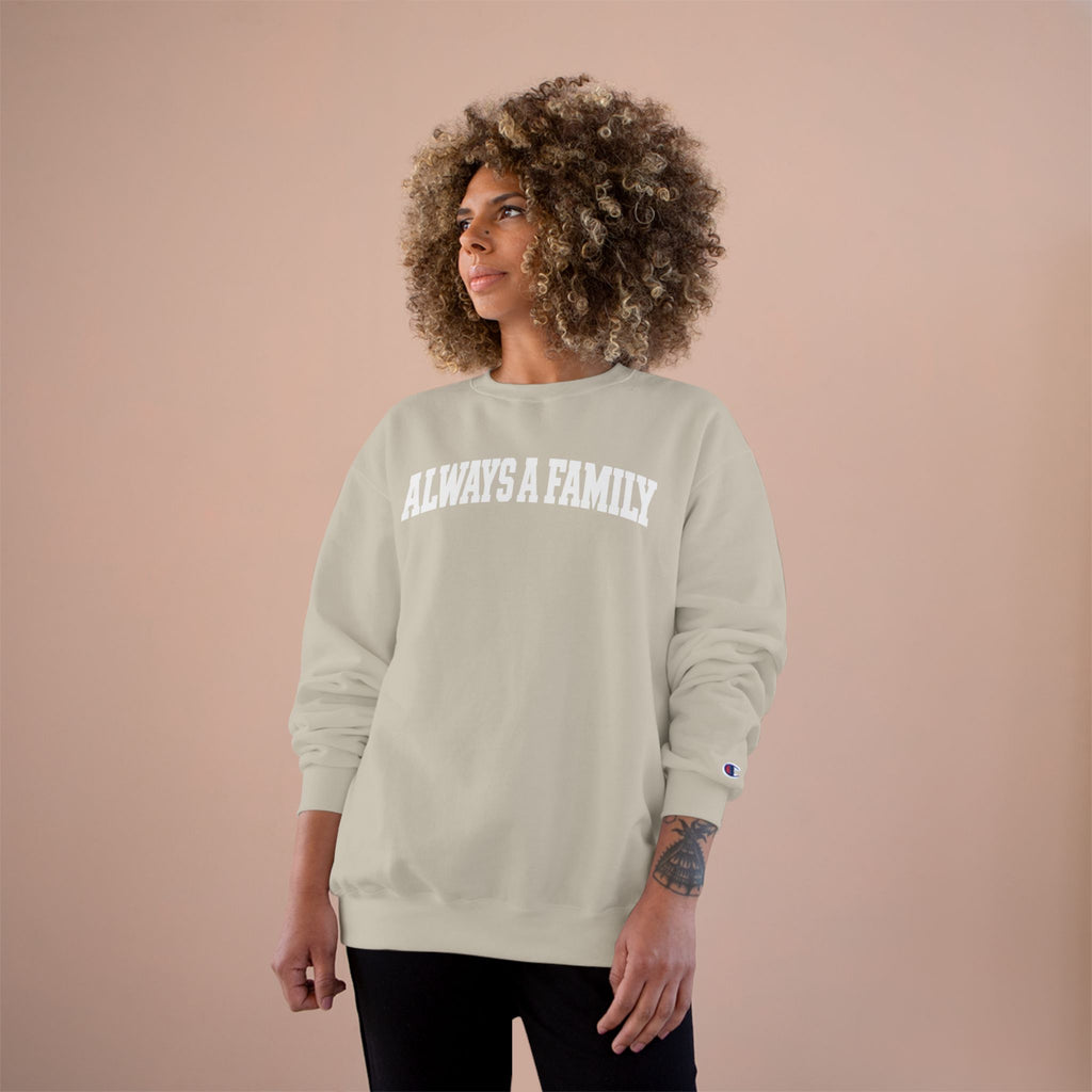 Always a Family Sweatshirt — Cozy Champion Crewneck for Family Pride