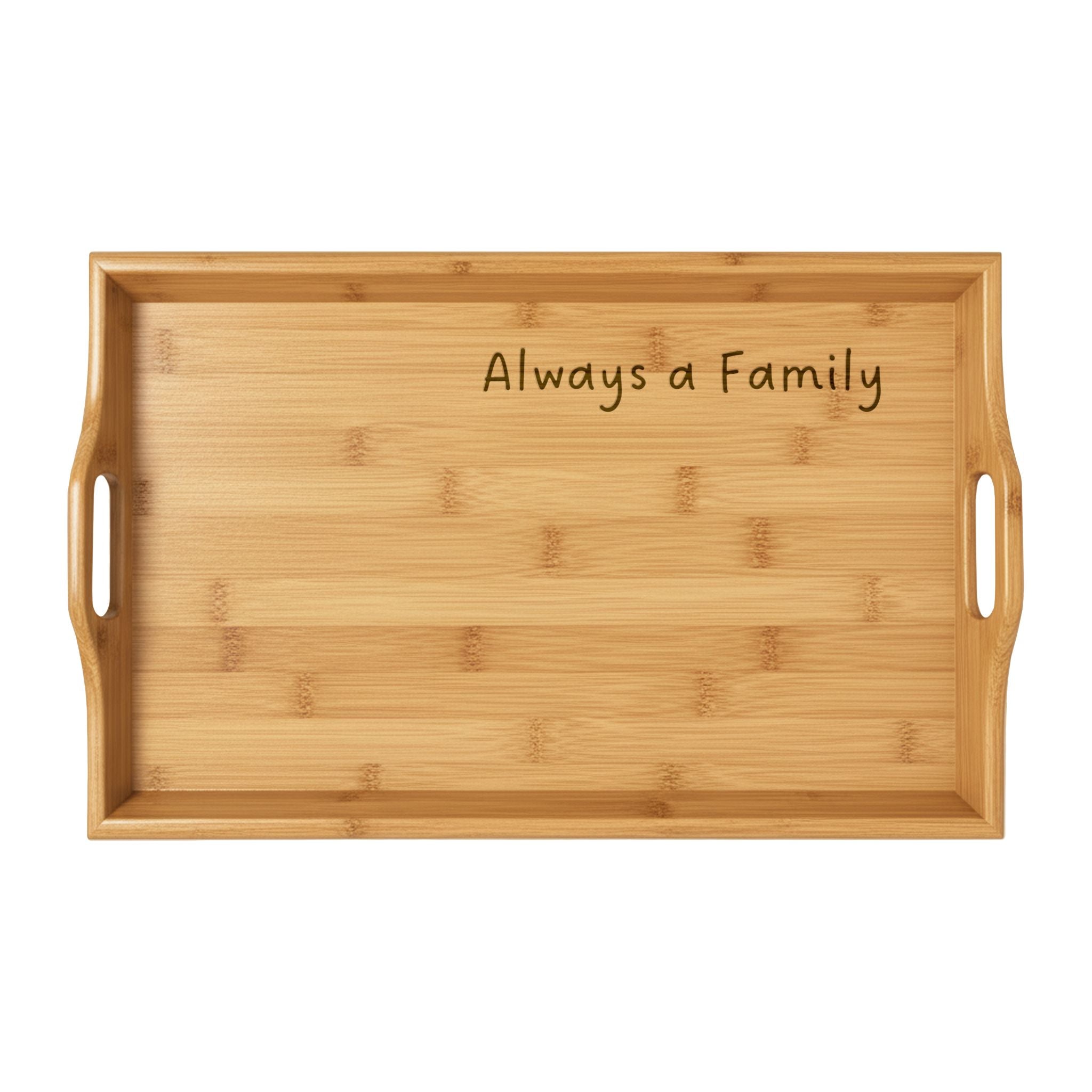 Engraved Bamboo Serving Tray — “Always a Family” Decorative Breakfast & Entertaining Tray