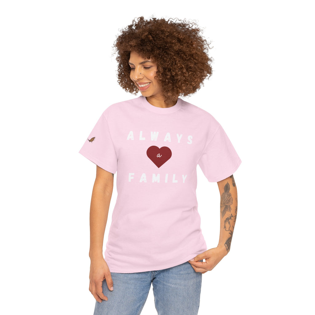 Always a Family T-Shirt — Heart Family BIG Love Tee