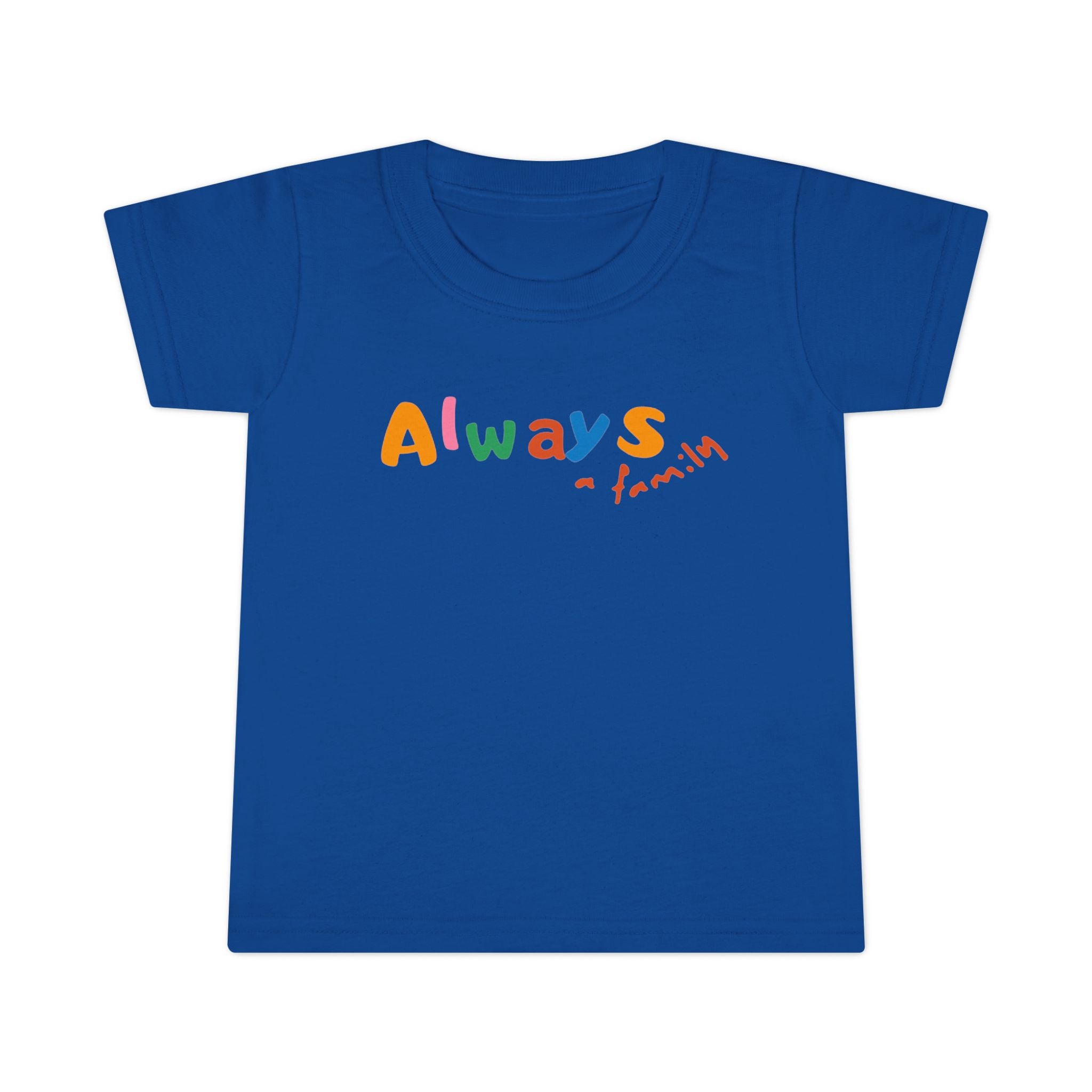 Toddler T‑Shirt — "Always" Colorful Handwritten Kids Tee