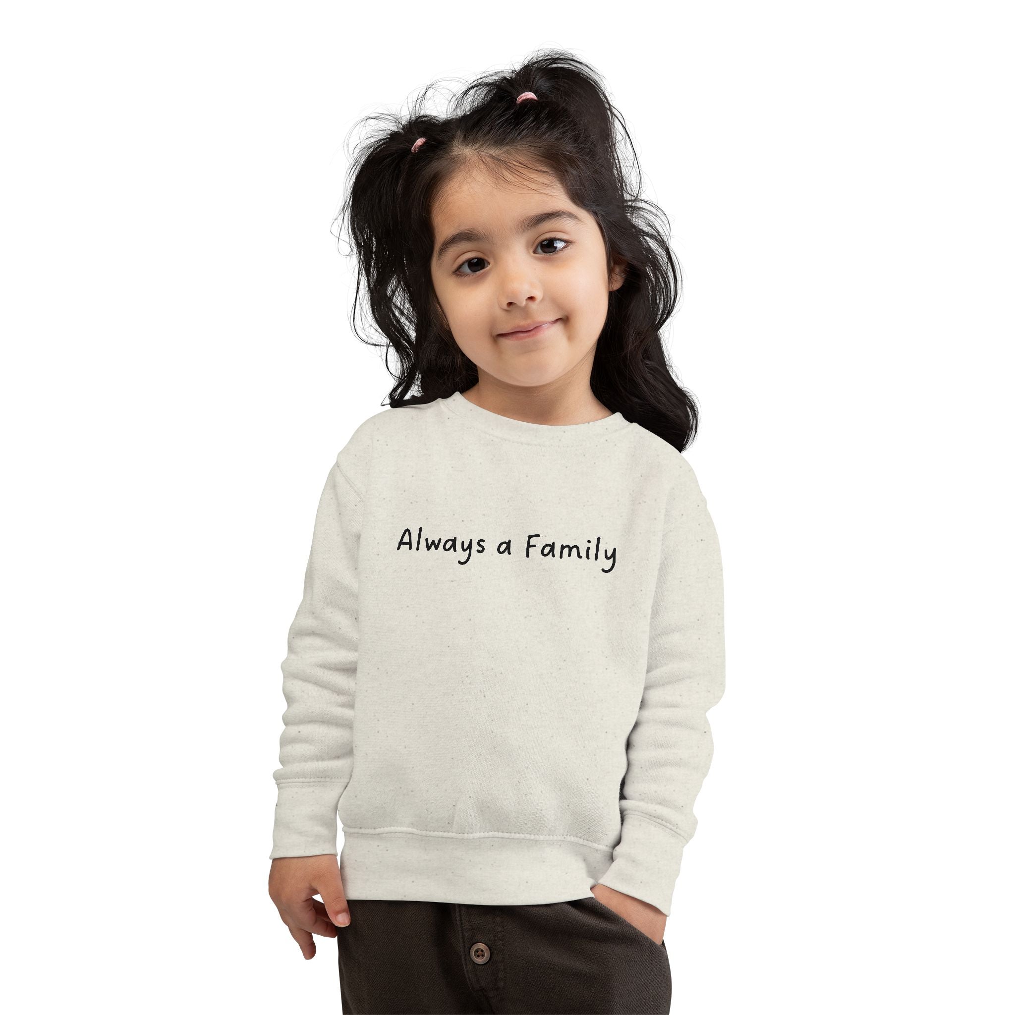 Toddler Sweatshirt - "Always a Family" Cozy Kids Pullover | Family Quote Toddler Crewneck