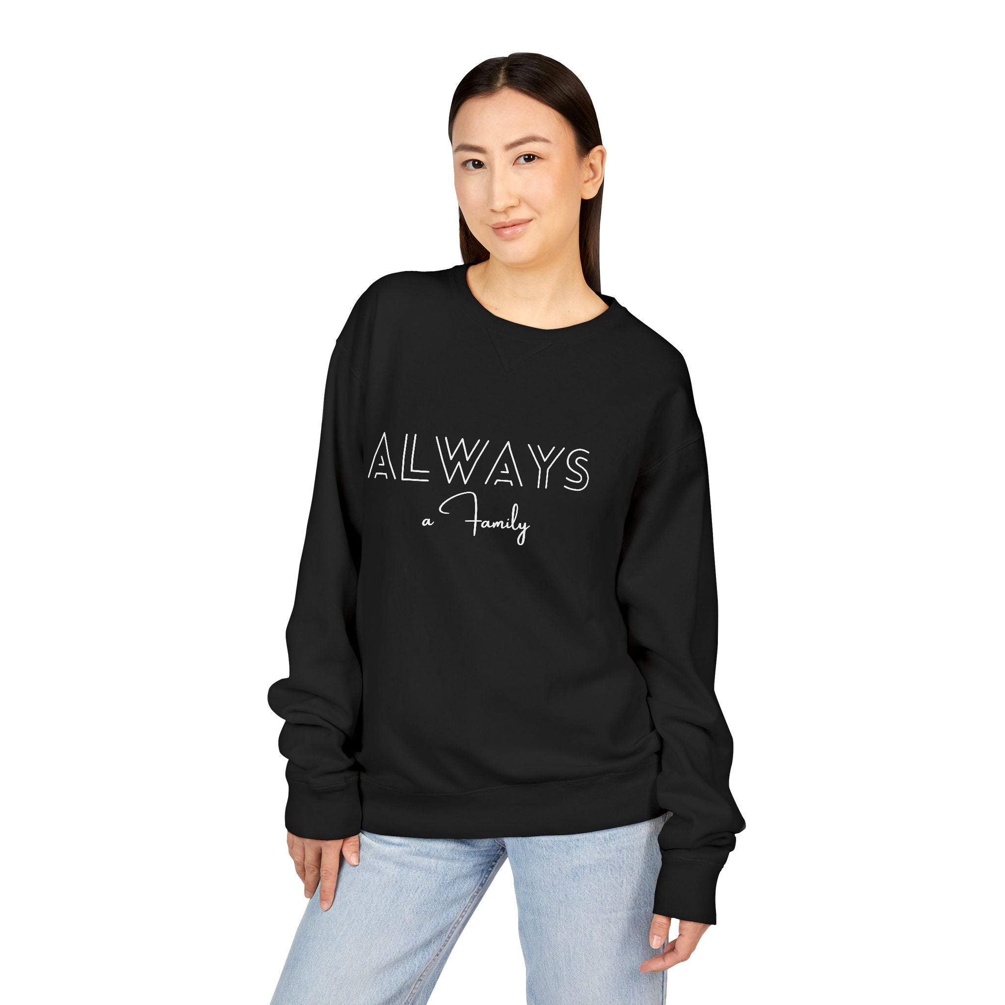 Always Family Crewneck Sweatshirt — Cozy Family Love Pullover