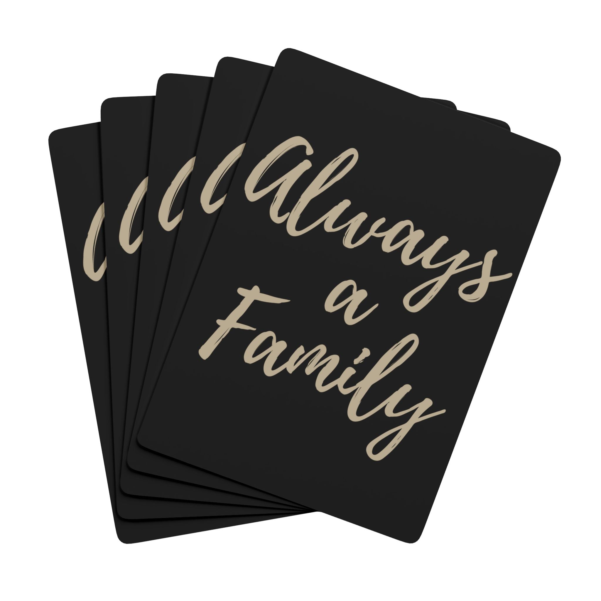Always a Family Poker Playing Cards — Custom Script Typography Deck for Game Night & Gifts