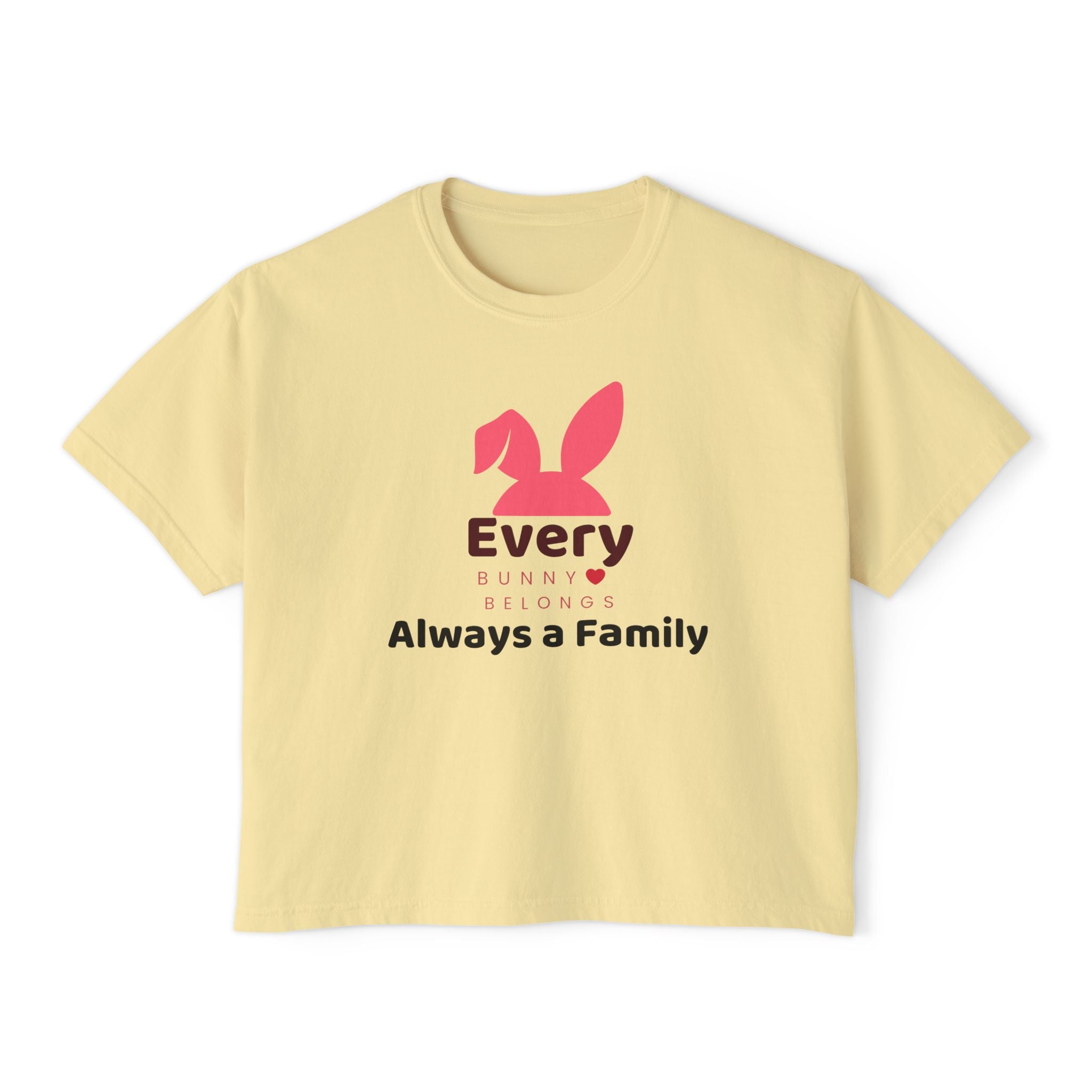 Every Bunny Belongs "Always a Family" Women's Boxy Tee