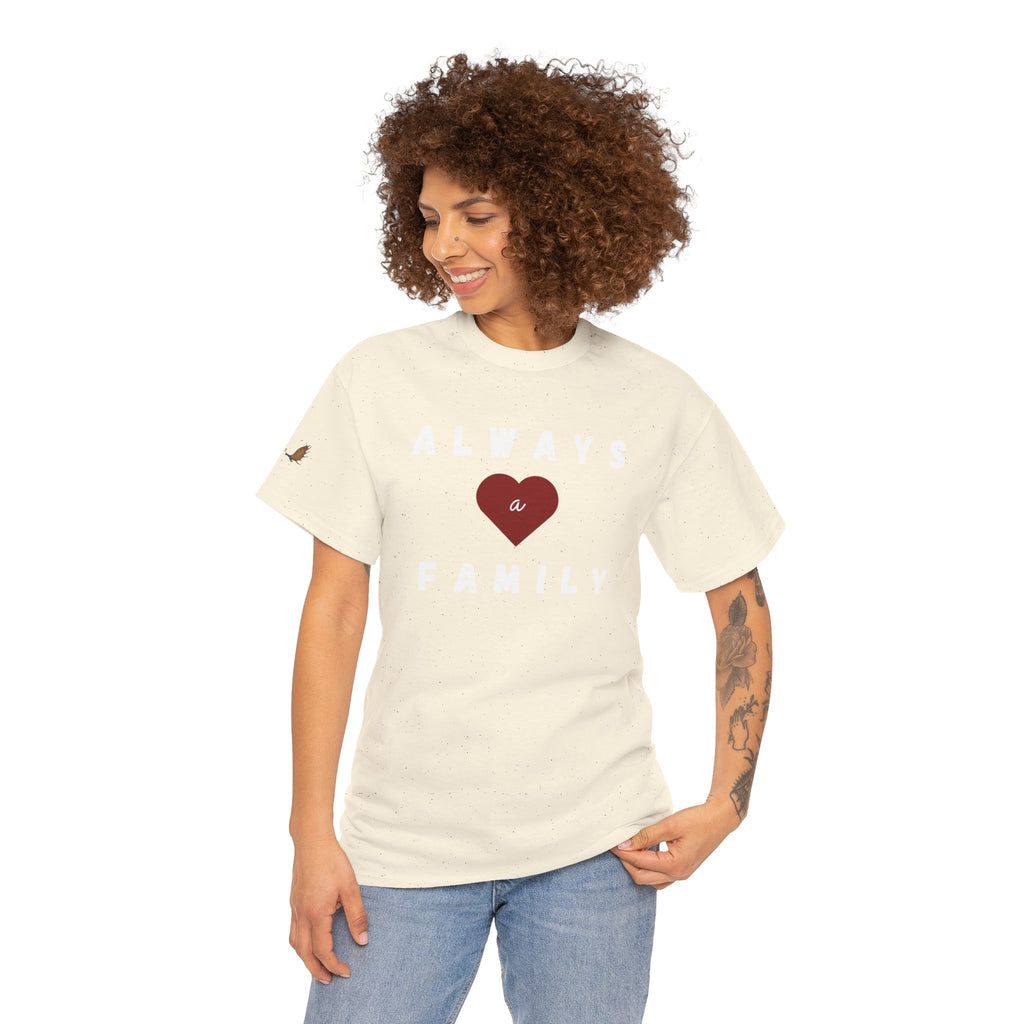 Always a Family T-Shirt — Heart Family BIG Love Tee