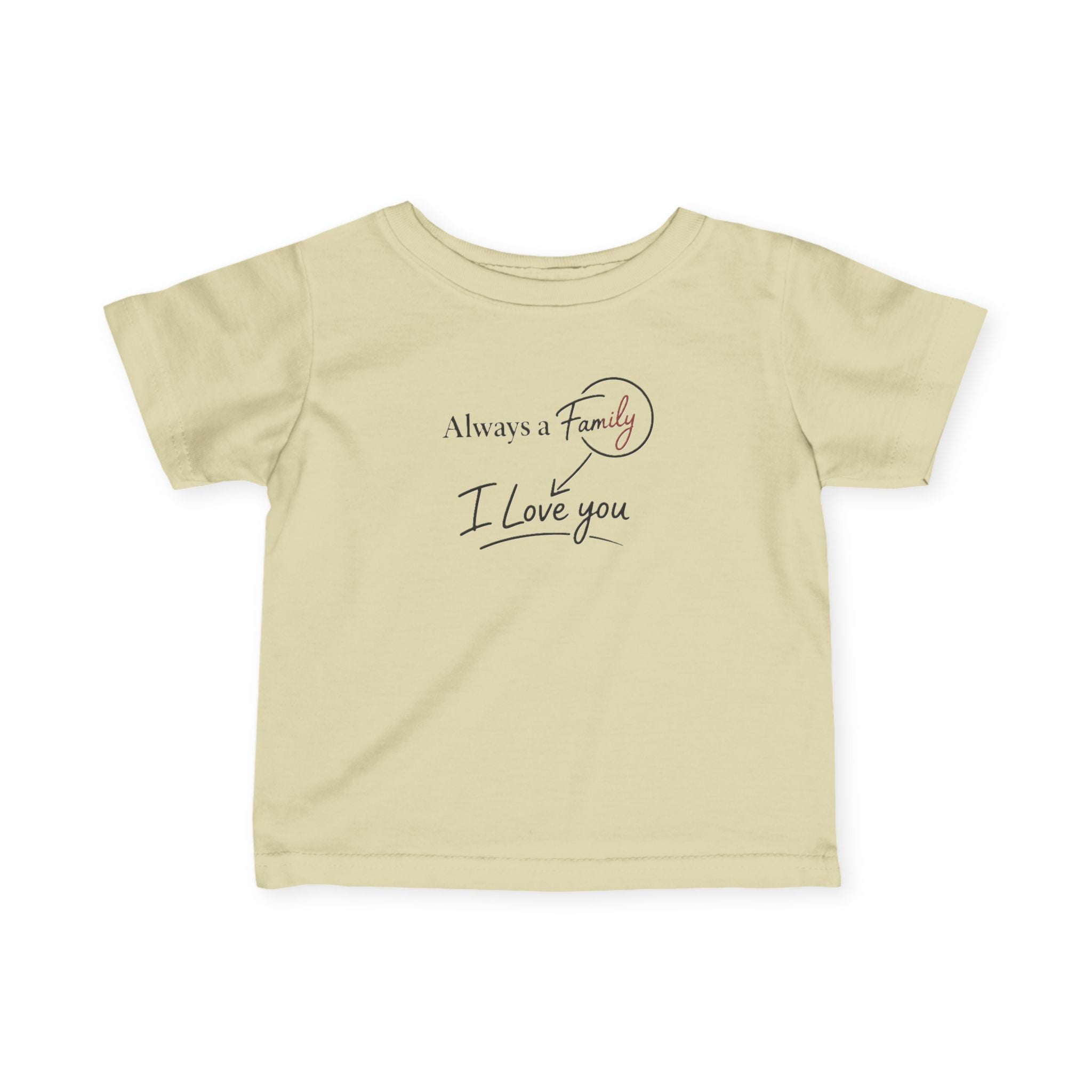 Infant Tee — "Always a Family, I Love You" Minimal Baby T-Shirt (Newborn Gift)