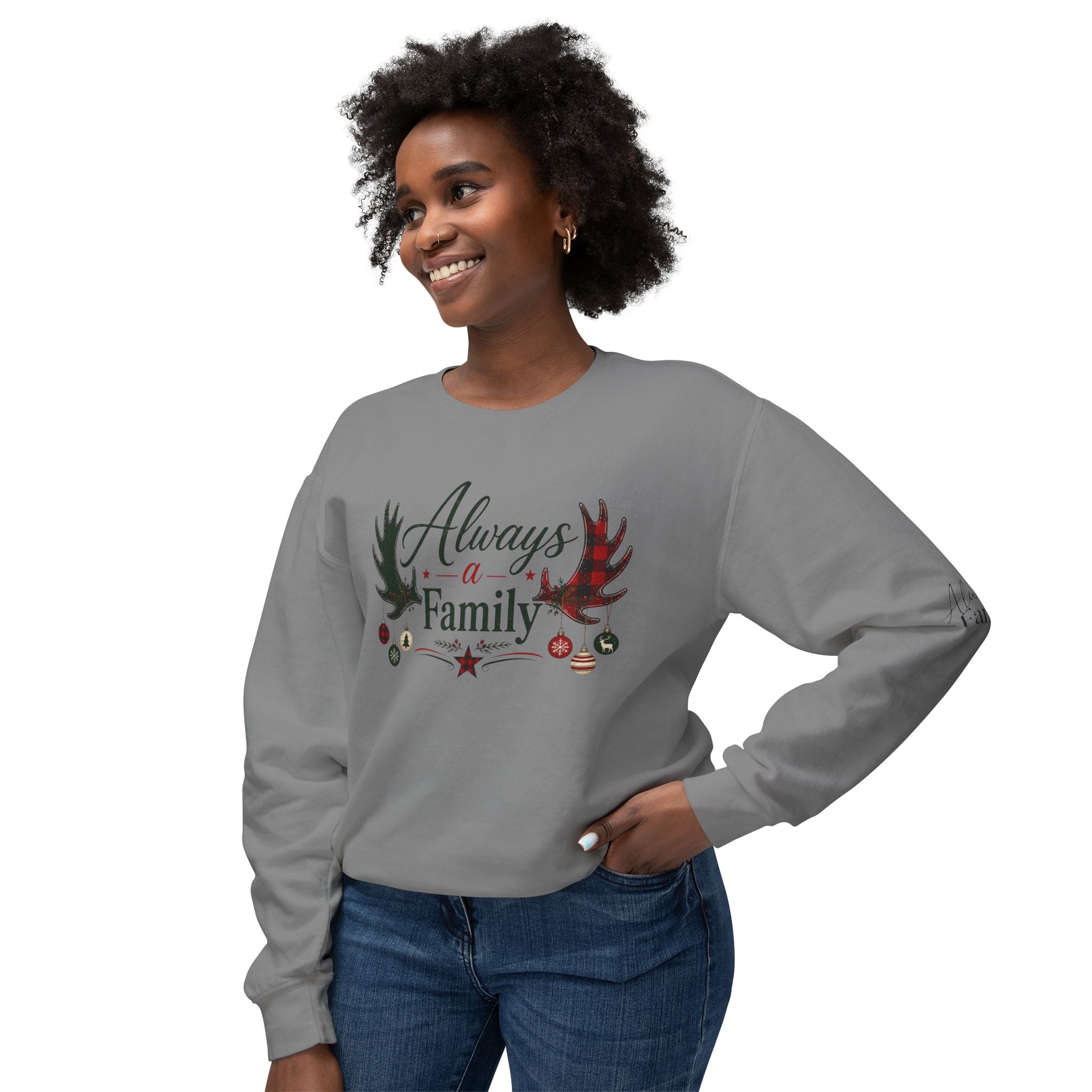 Always a Family Christmas Sweatshirt — Holiday Reindeer Antlers & Ornaments Crewneck
