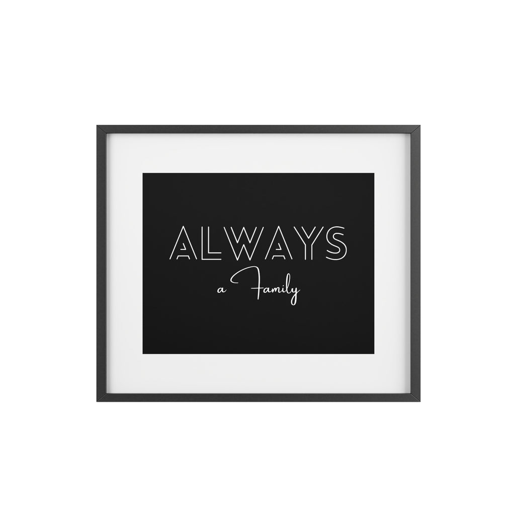 Framed Poster — "Always a Family" Matte Wall Art