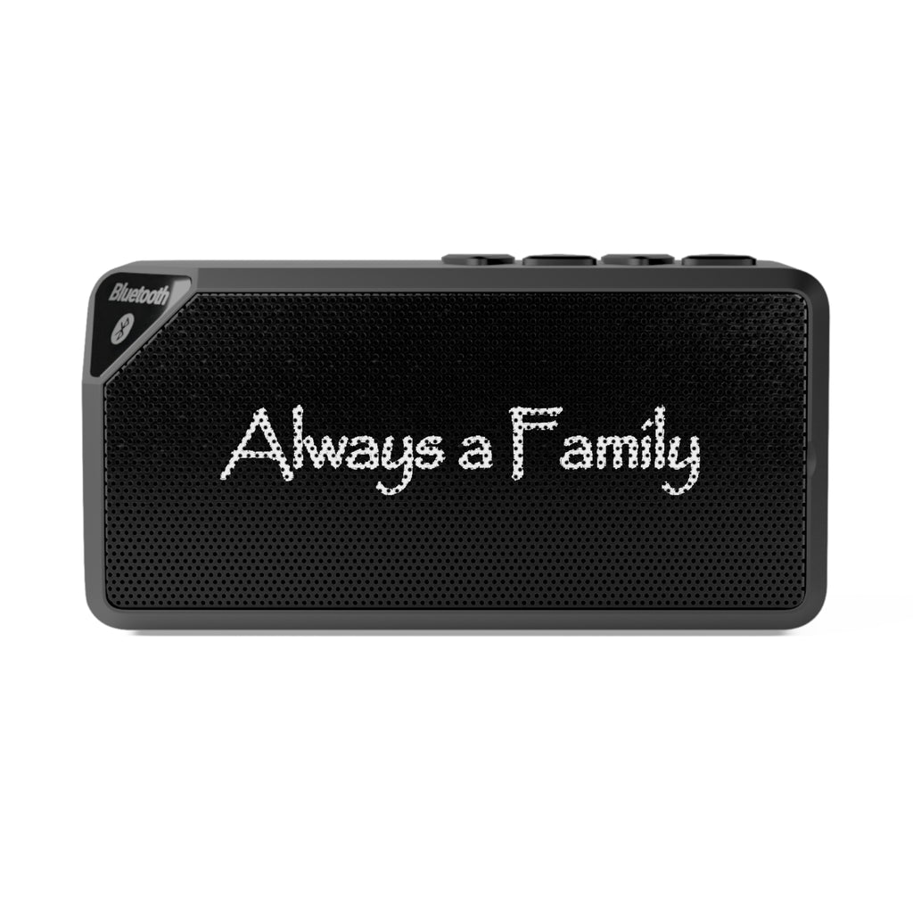 Always a Family Bluetooth Speaker — Portable Wireless Speaker with 'Always a Family' Design