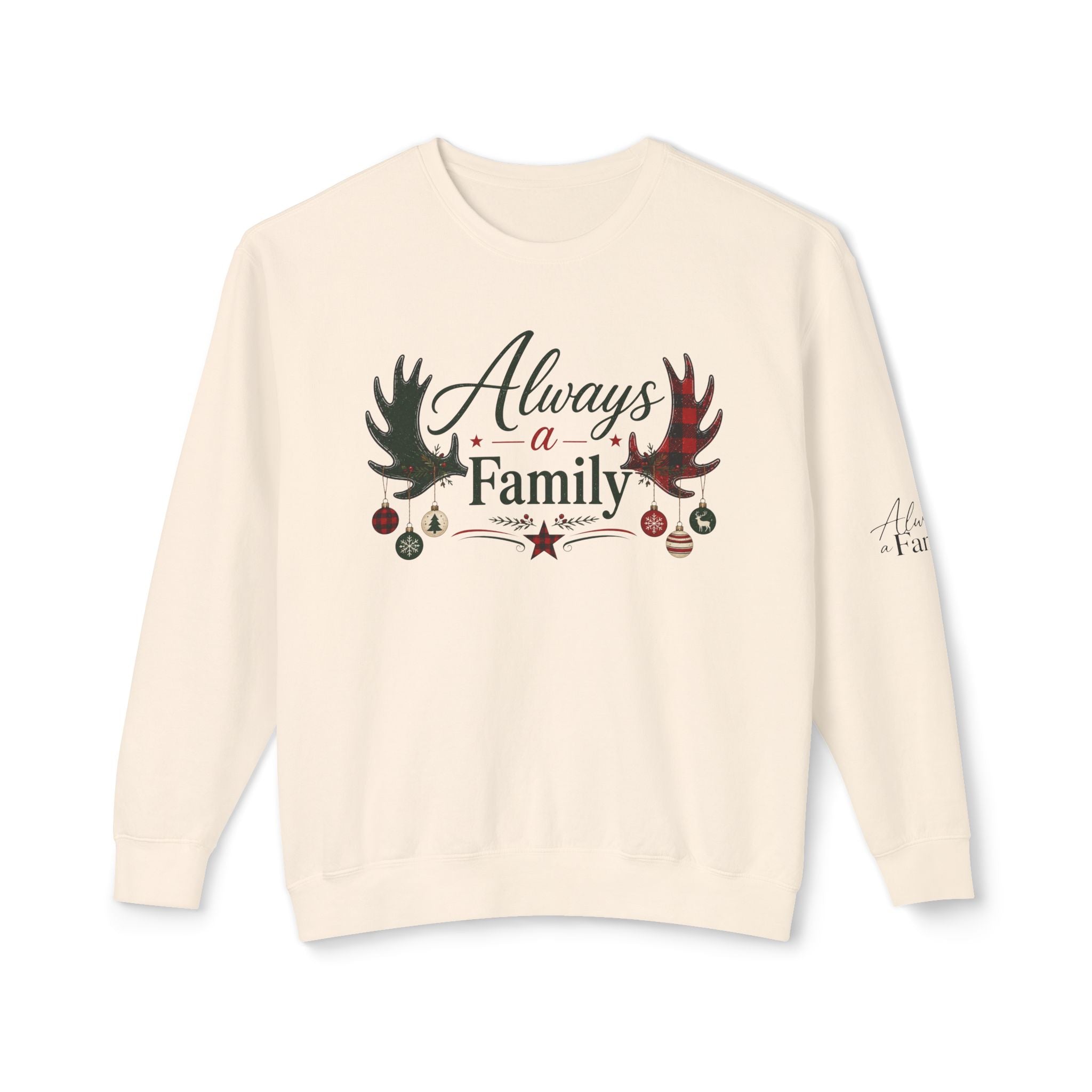 Always a Family Christmas Sweatshirt — Holiday Reindeer Antlers & Ornaments Crewneck