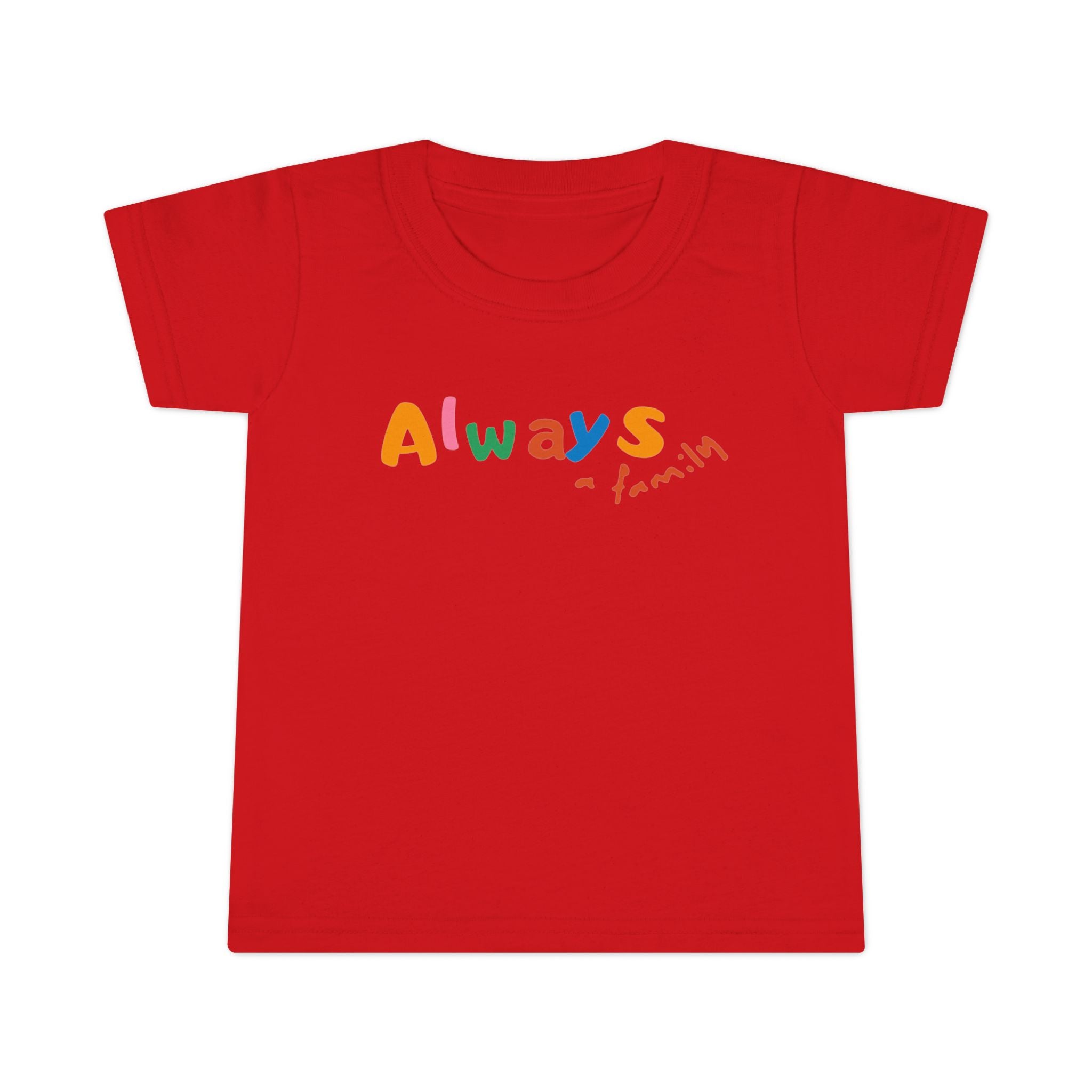 Toddler T‑Shirt — "Always" Colorful Handwritten Kids Tee