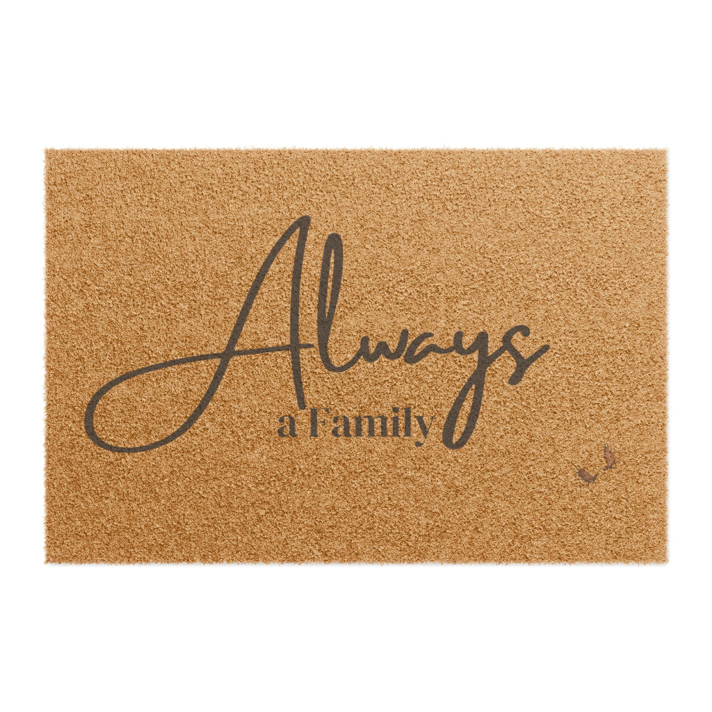 Always a Family Doormat — Welcome Coir Door Mat with Script Text