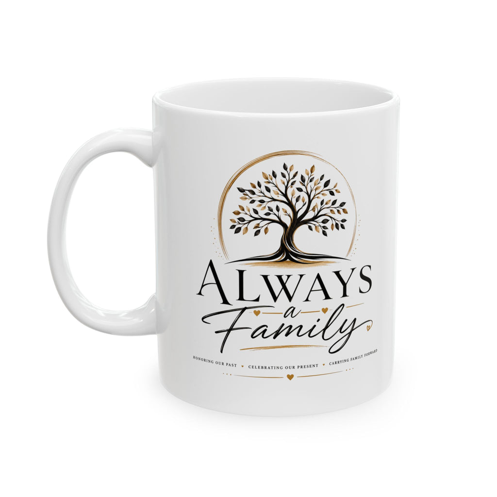 Always a Family Ceramic Mug — Family Tree Coffee Cup (11oz & 15oz)