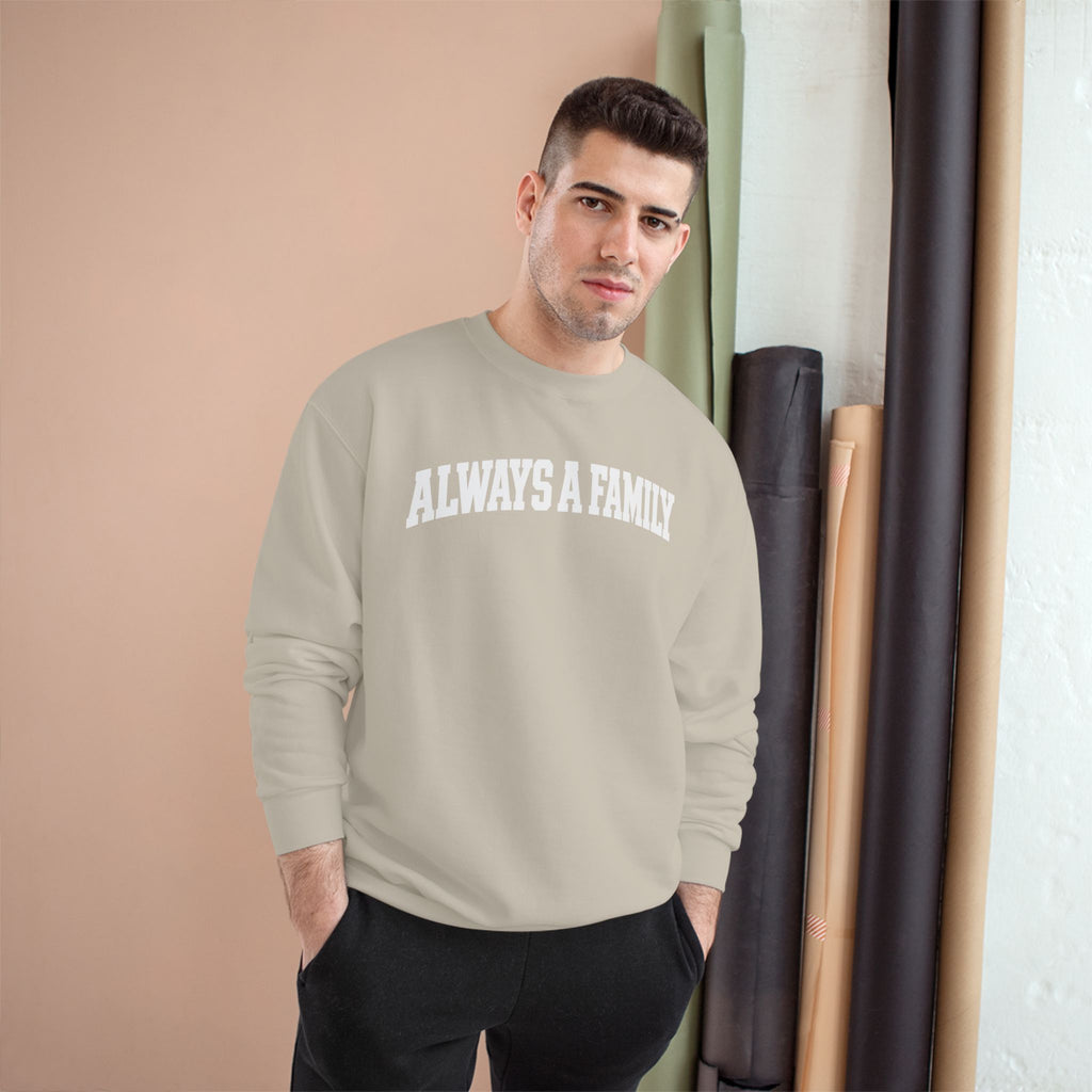 Always a Family Sweatshirt — Cozy Champion Crewneck for Family Pride