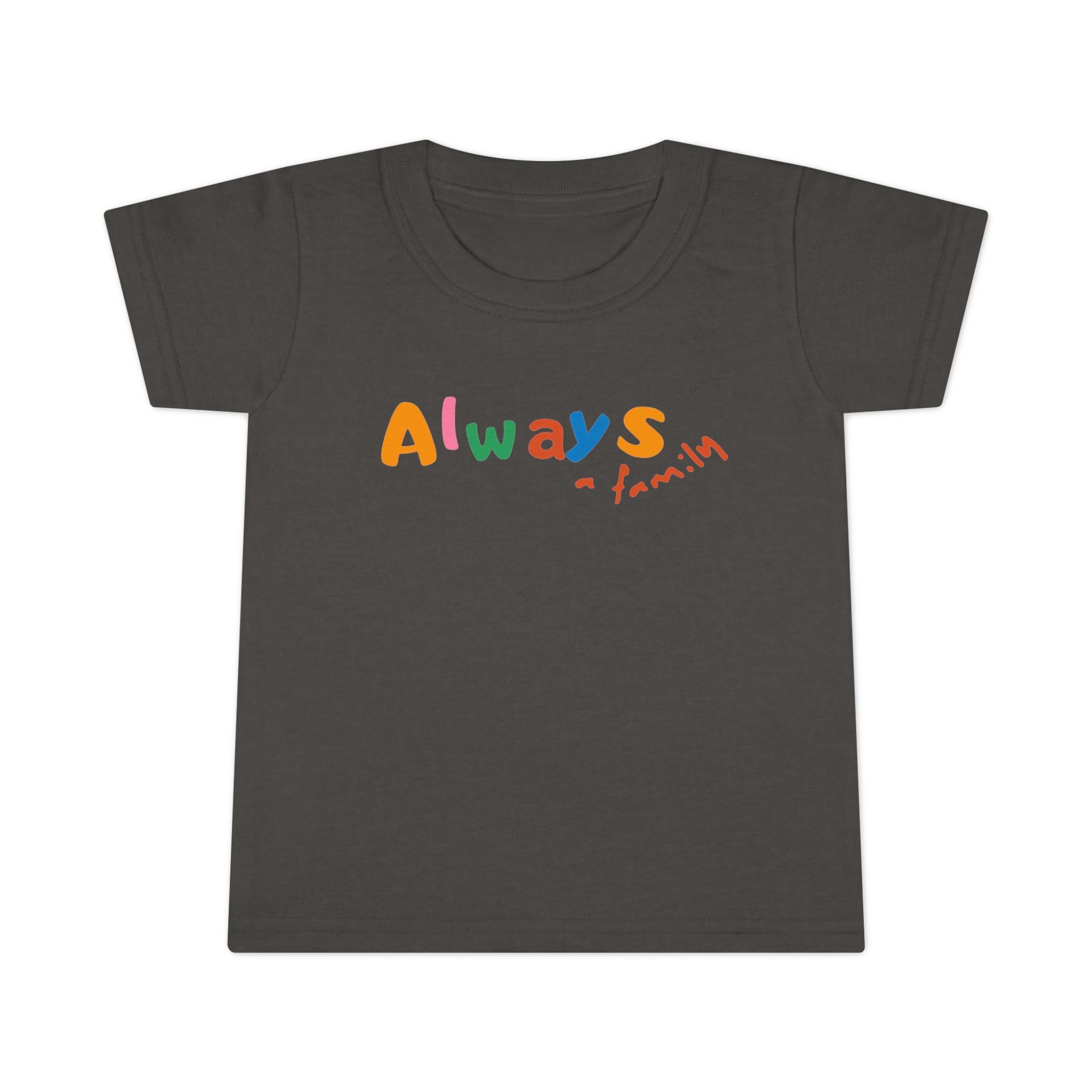Toddler T‑Shirt — "Always" Colorful Handwritten Kids Tee