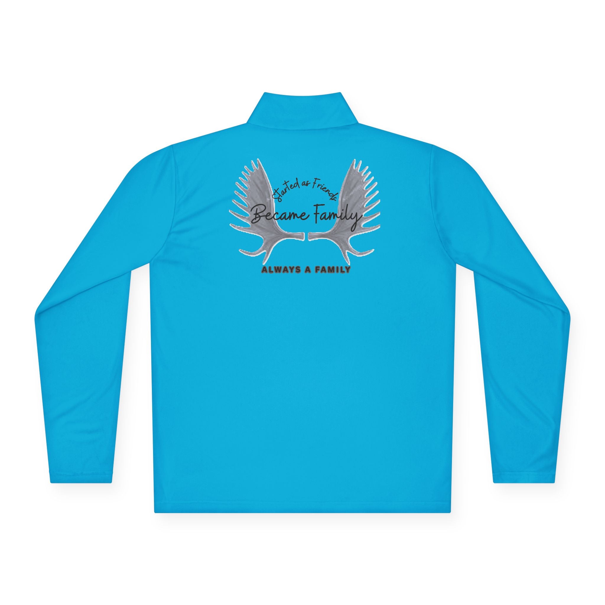 Quarter-Zip Pullover —started as friends became  Family Antlers Logo