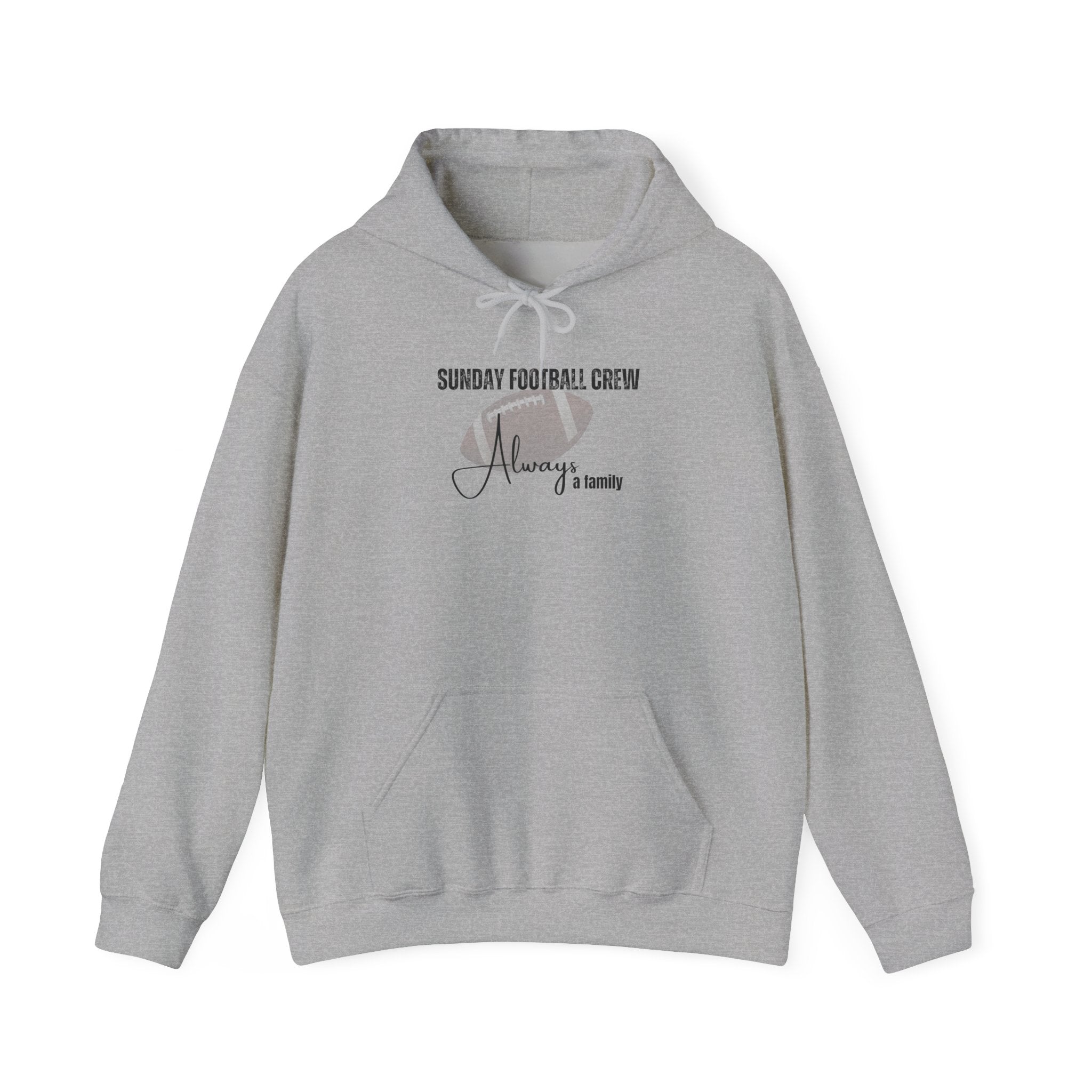 Sunday Football Crew Hoodie — "Always a Family" Comfort Pullover