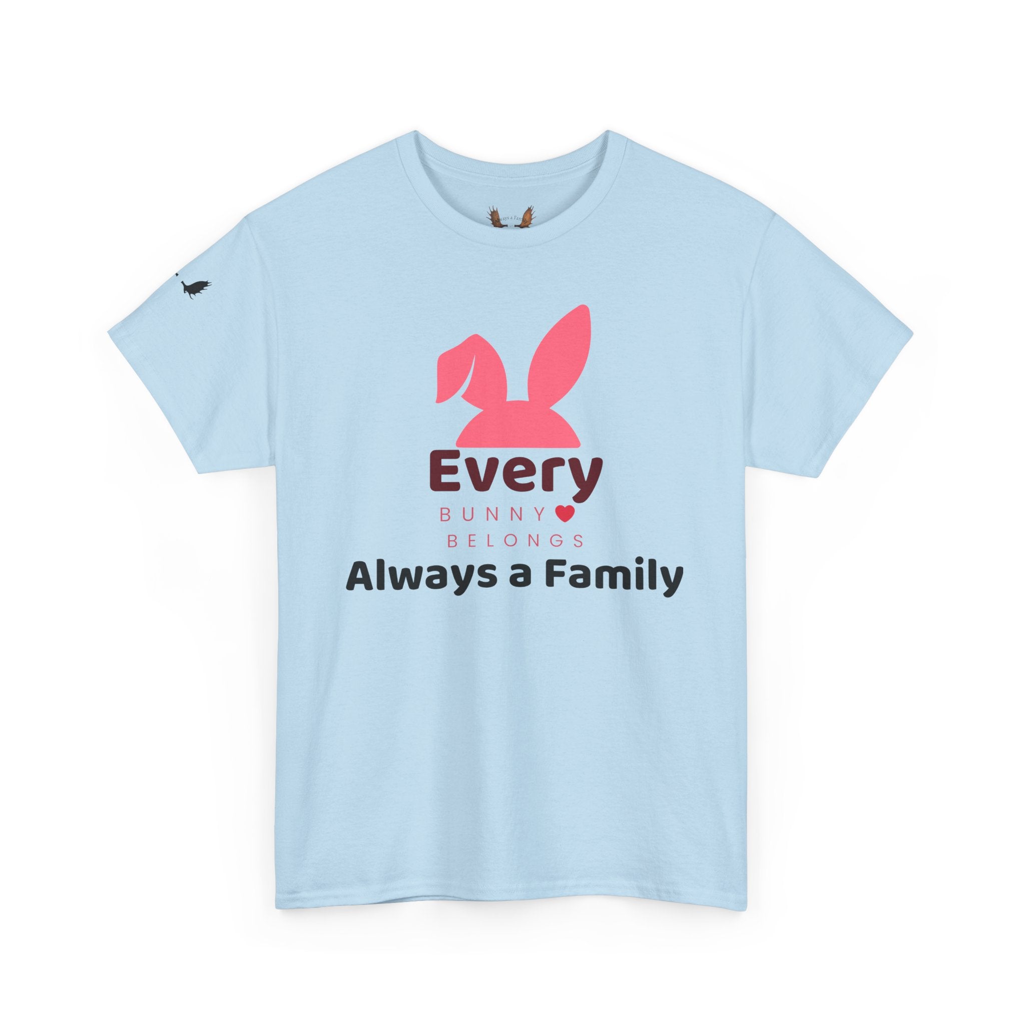 Every Bunny Belongs Tee — “Every Bunny Always a Family” Family Easter T-Shirt
