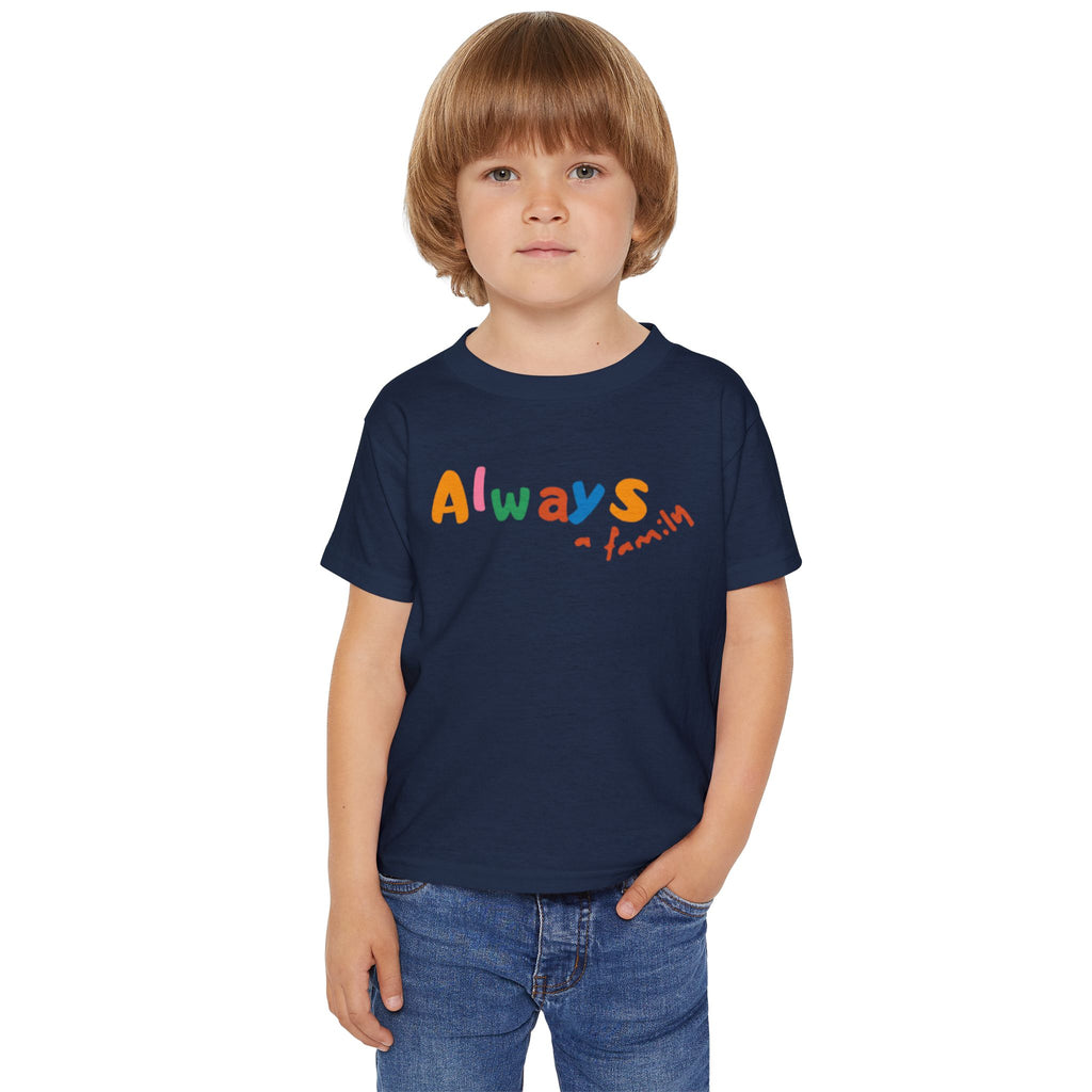 Always Family Toddler T-Shirt — Colorful Kids Graphic Tee