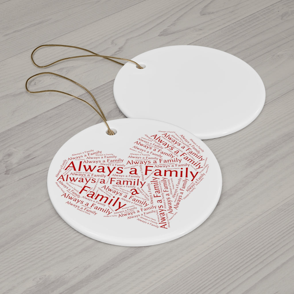 Ceramic Ornament - "Always a Family" Heart Message Christmas Decoration