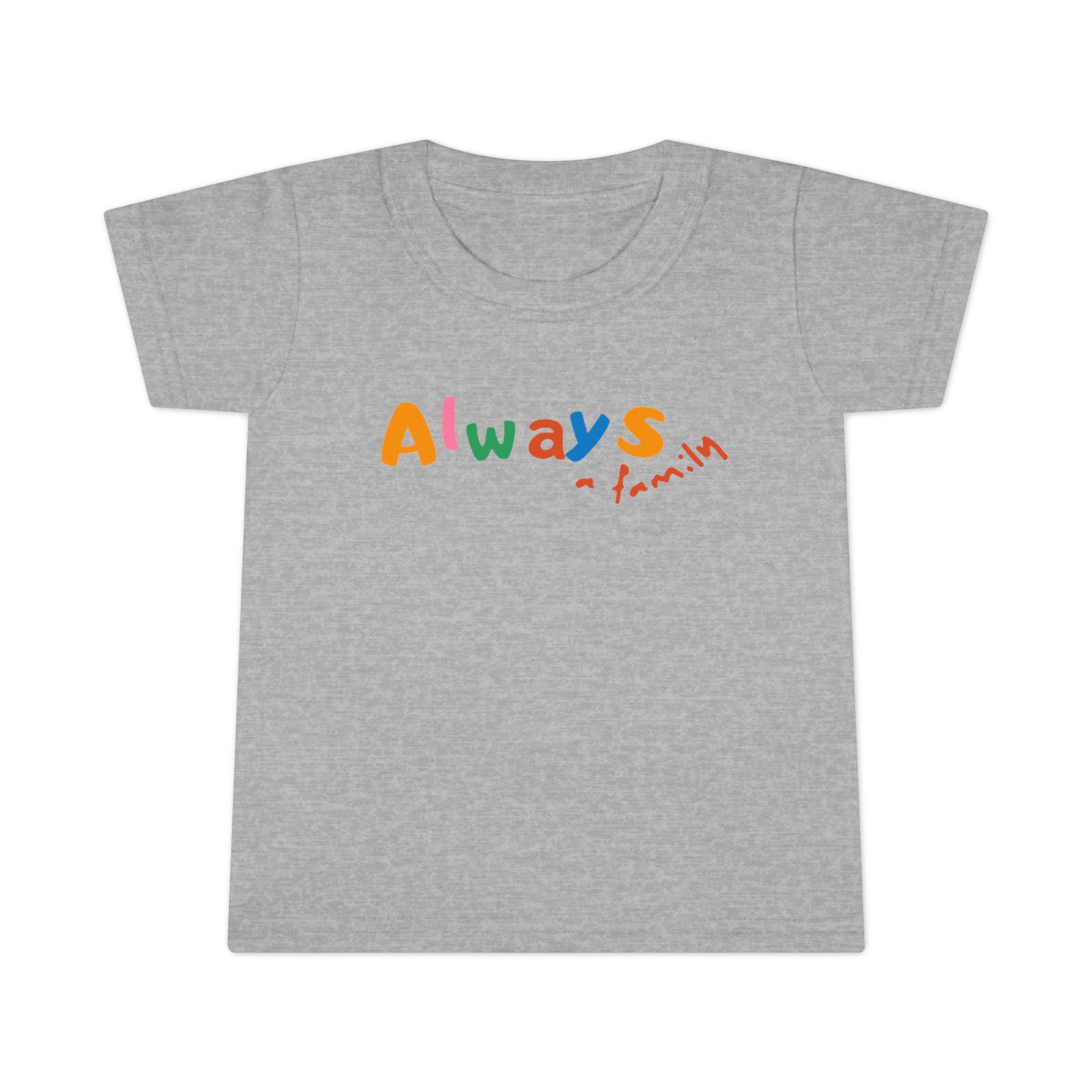 Toddler T‑Shirt — "Always" Colorful Handwritten Kids Tee