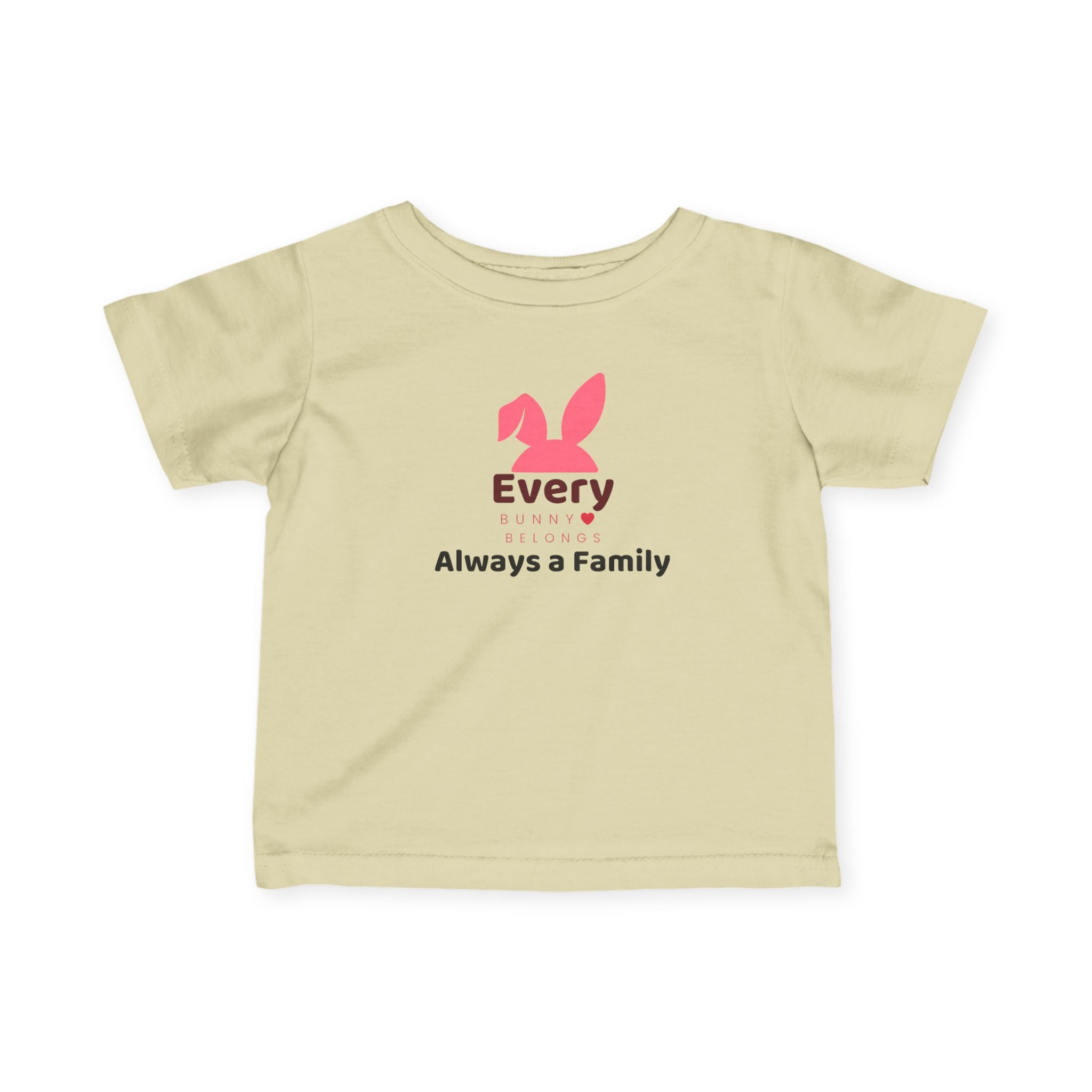 Infant Tee —Every Bunny Belongs-Always a Family
