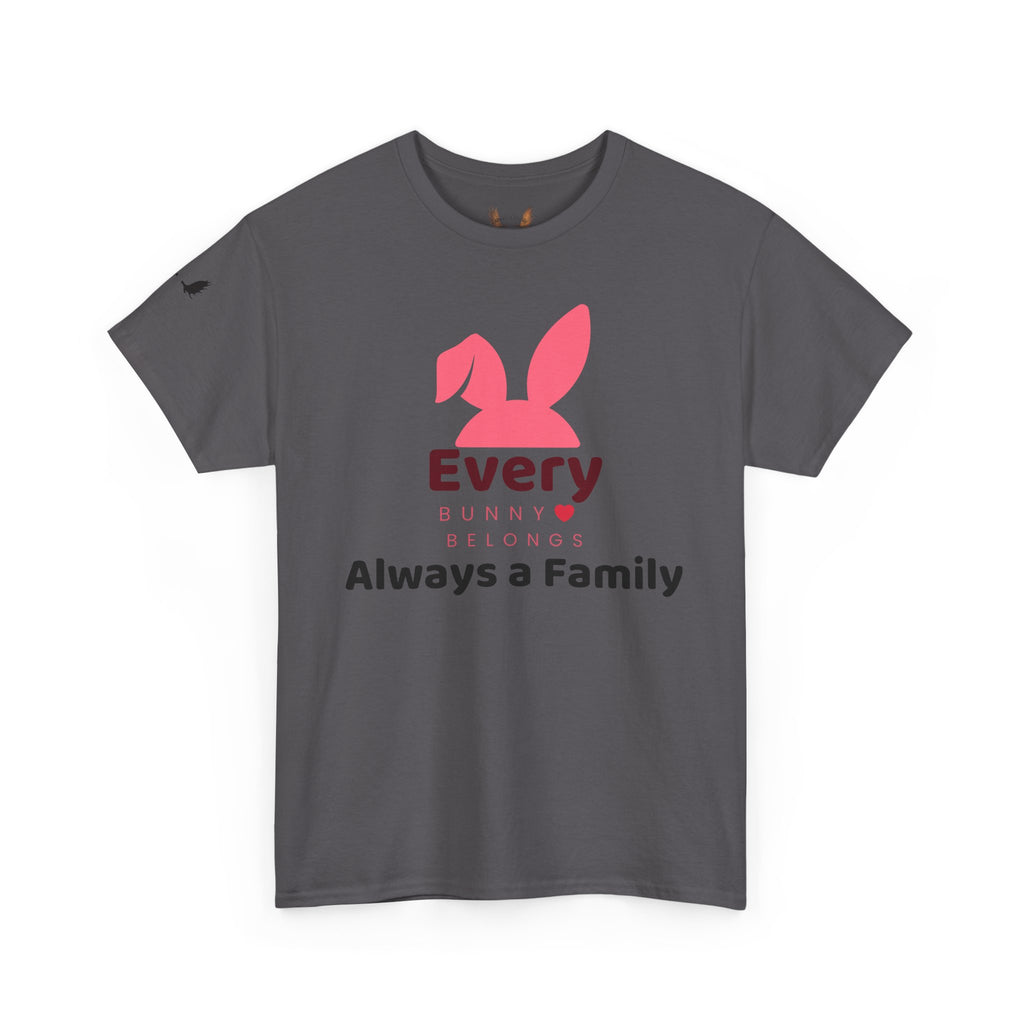 Every Bunny Belongs Tee — “Every Bunny Always a Family” Family Easter T-Shirt