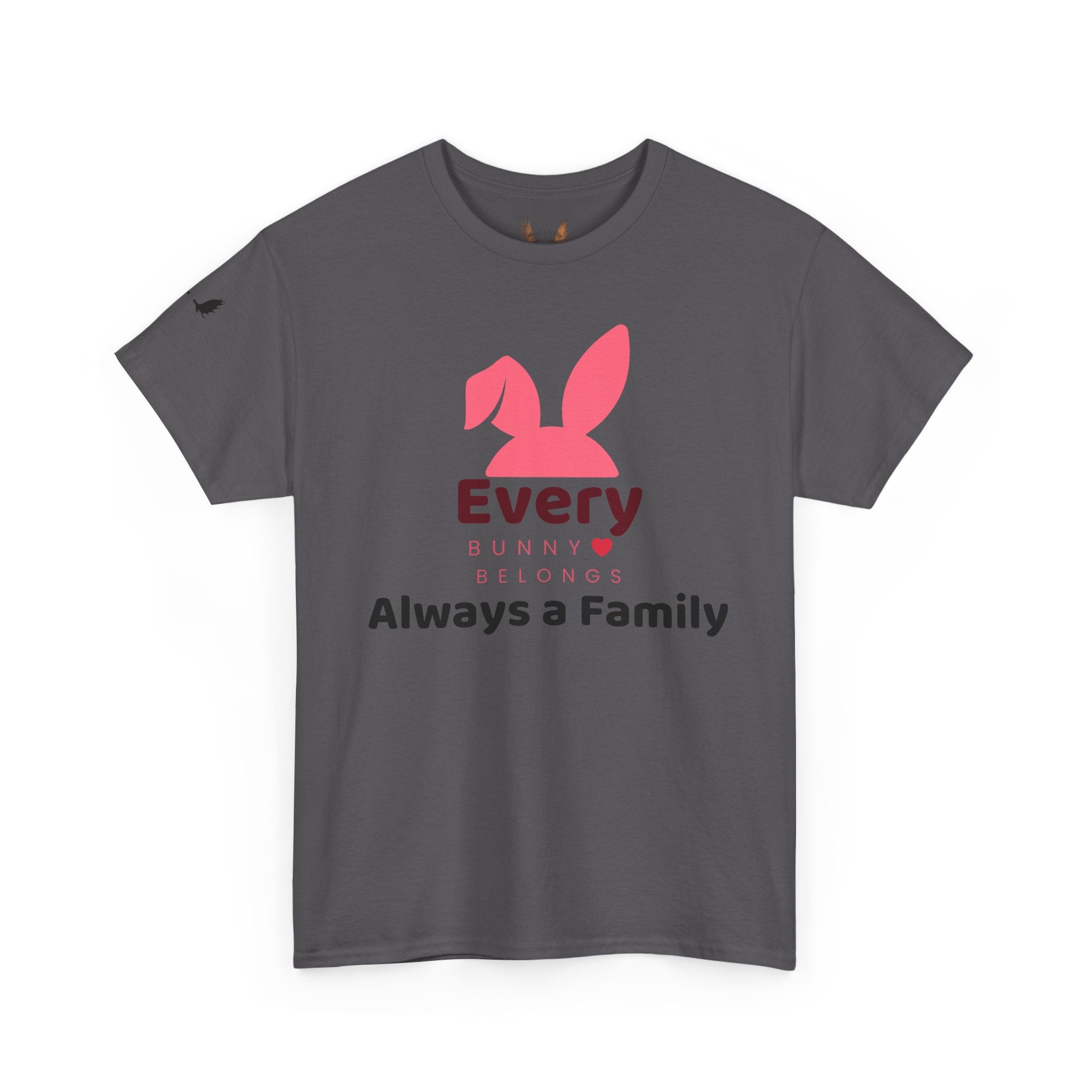 Every Bunny Belongs Tee — “Every Bunny Always a Family” Family Easter T-Shirt