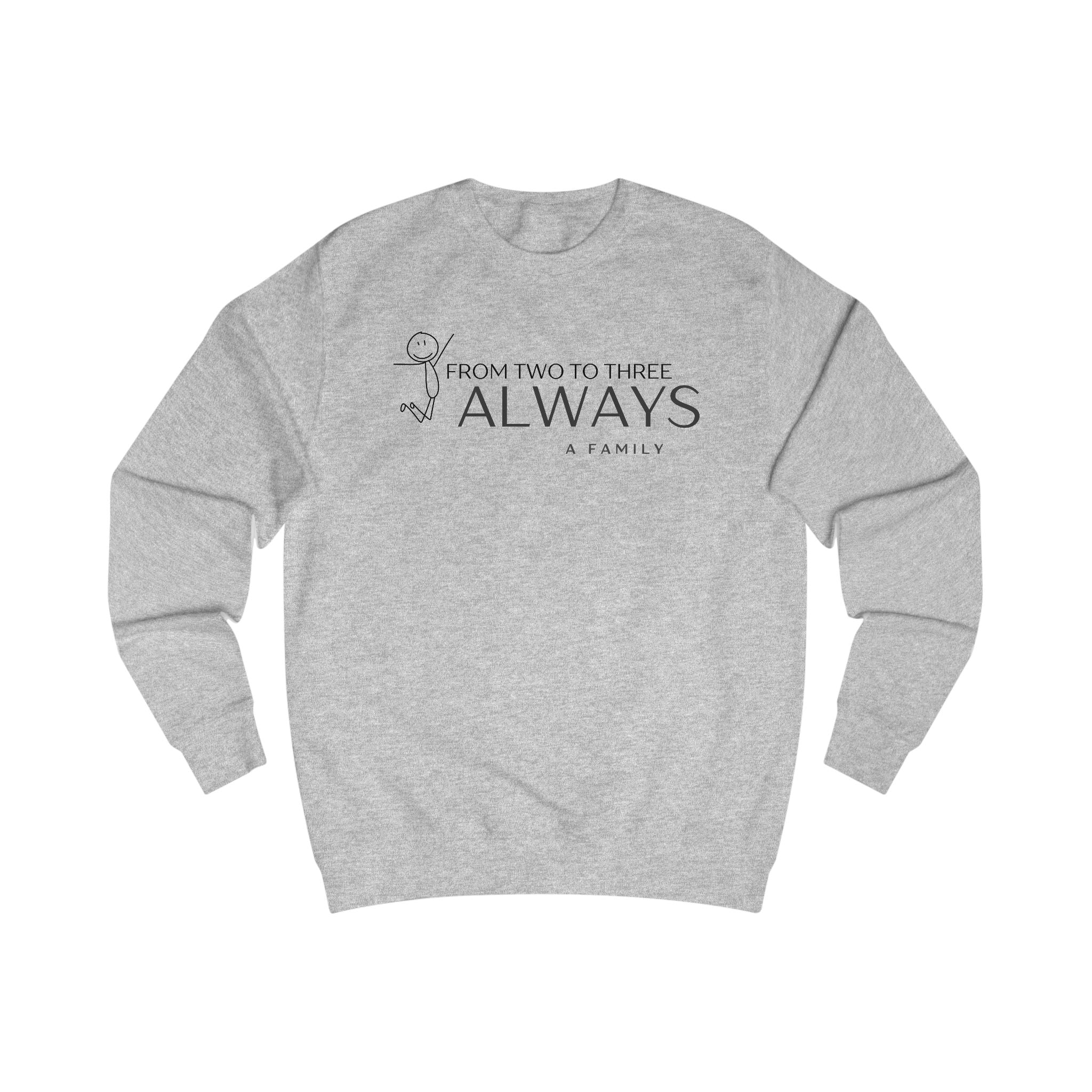 “From Two to Three Always”  Family Crewneck