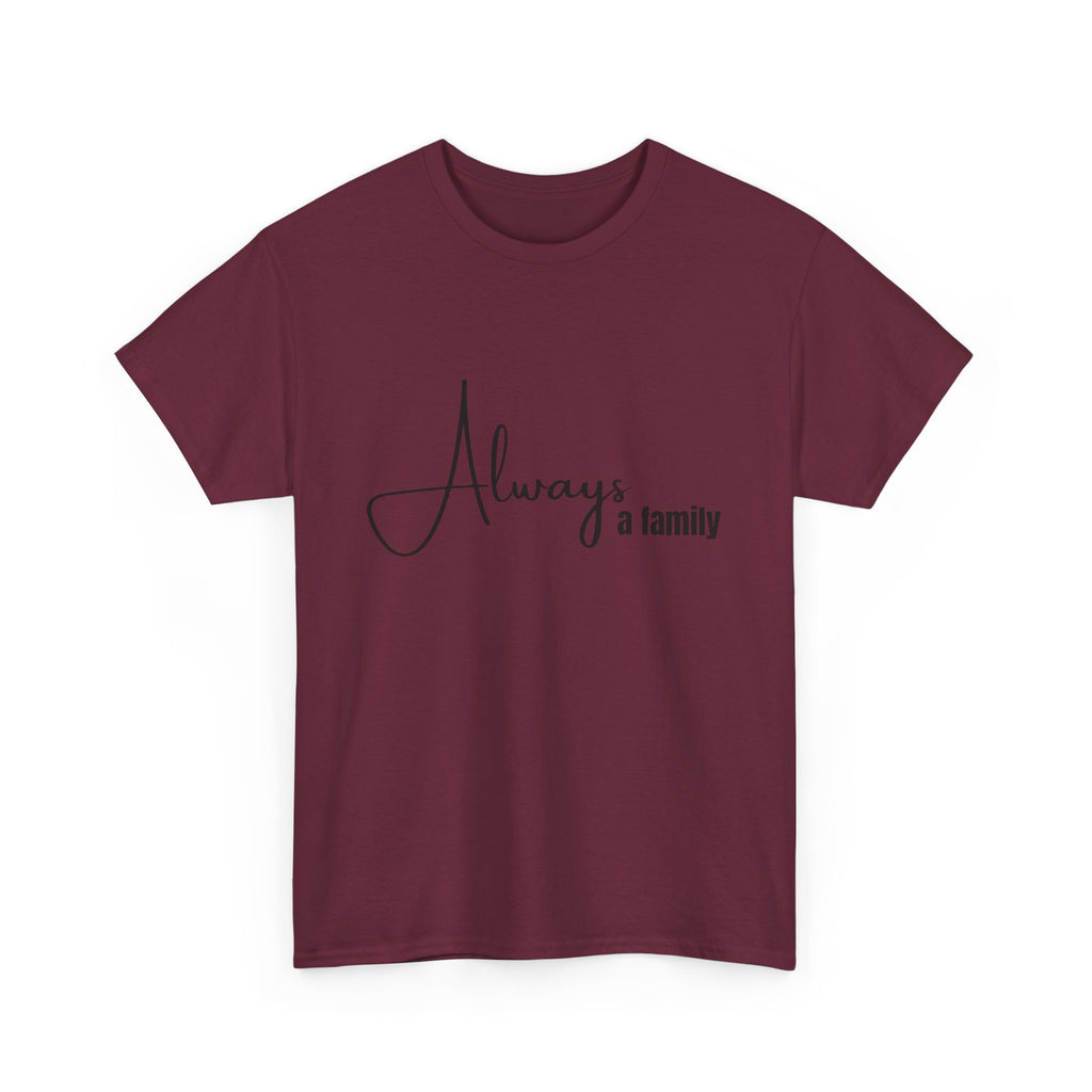 Always a Family T-Shirt – Minimal Script Family Tee