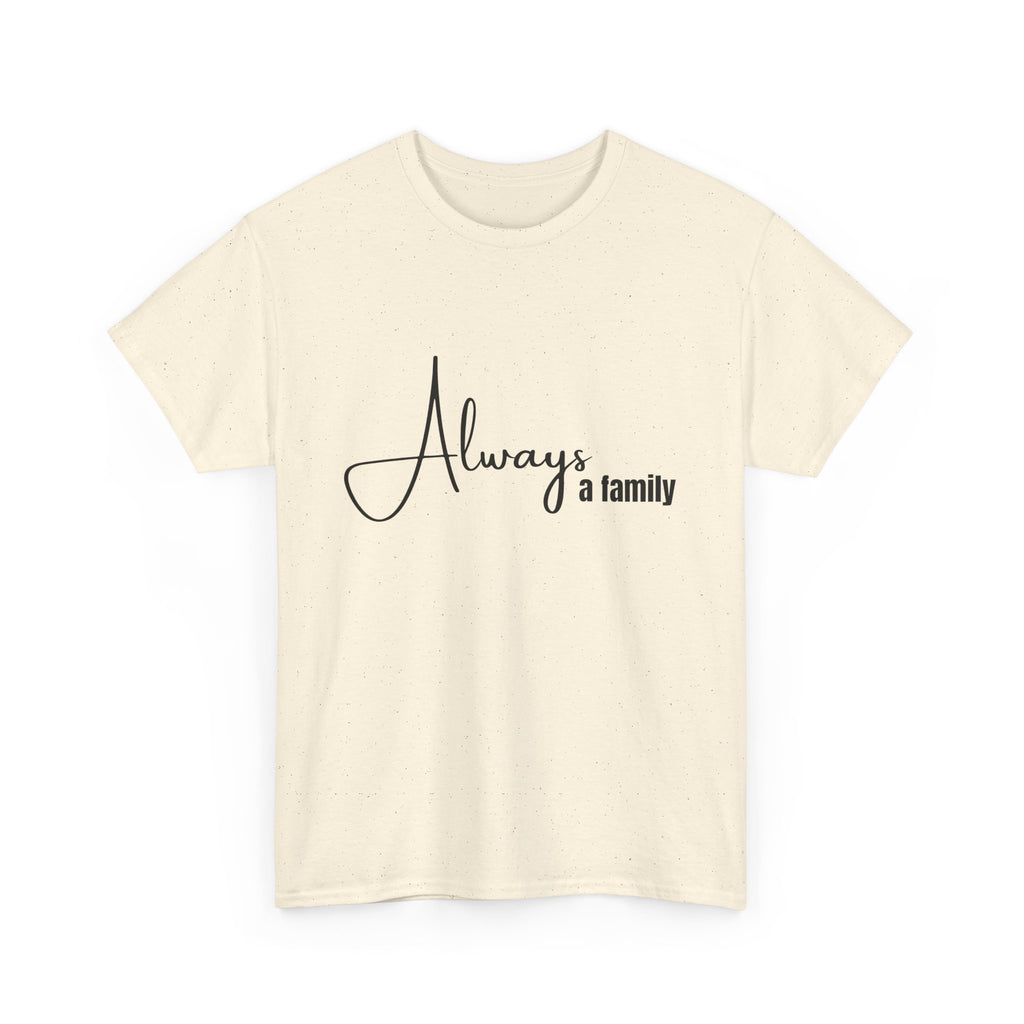 Always a Family T-Shirt – Minimal Script Family Tee