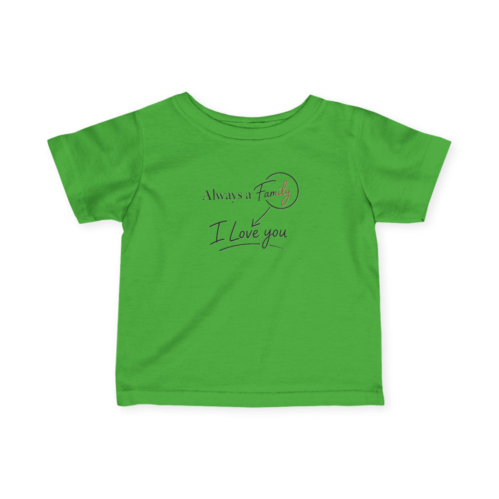Infant Tee — "Always a Family, I Love You" Minimal Baby T-Shirt (Newborn Gift)