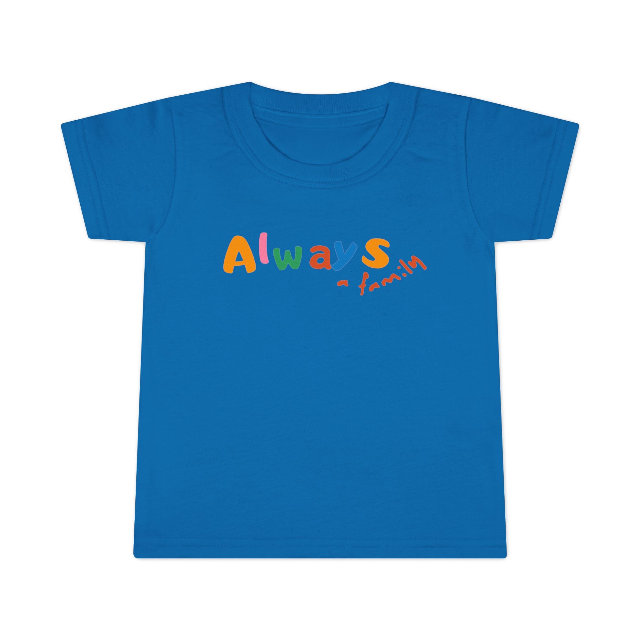 Toddler T‑Shirt — "Always" Colorful Handwritten Kids Tee