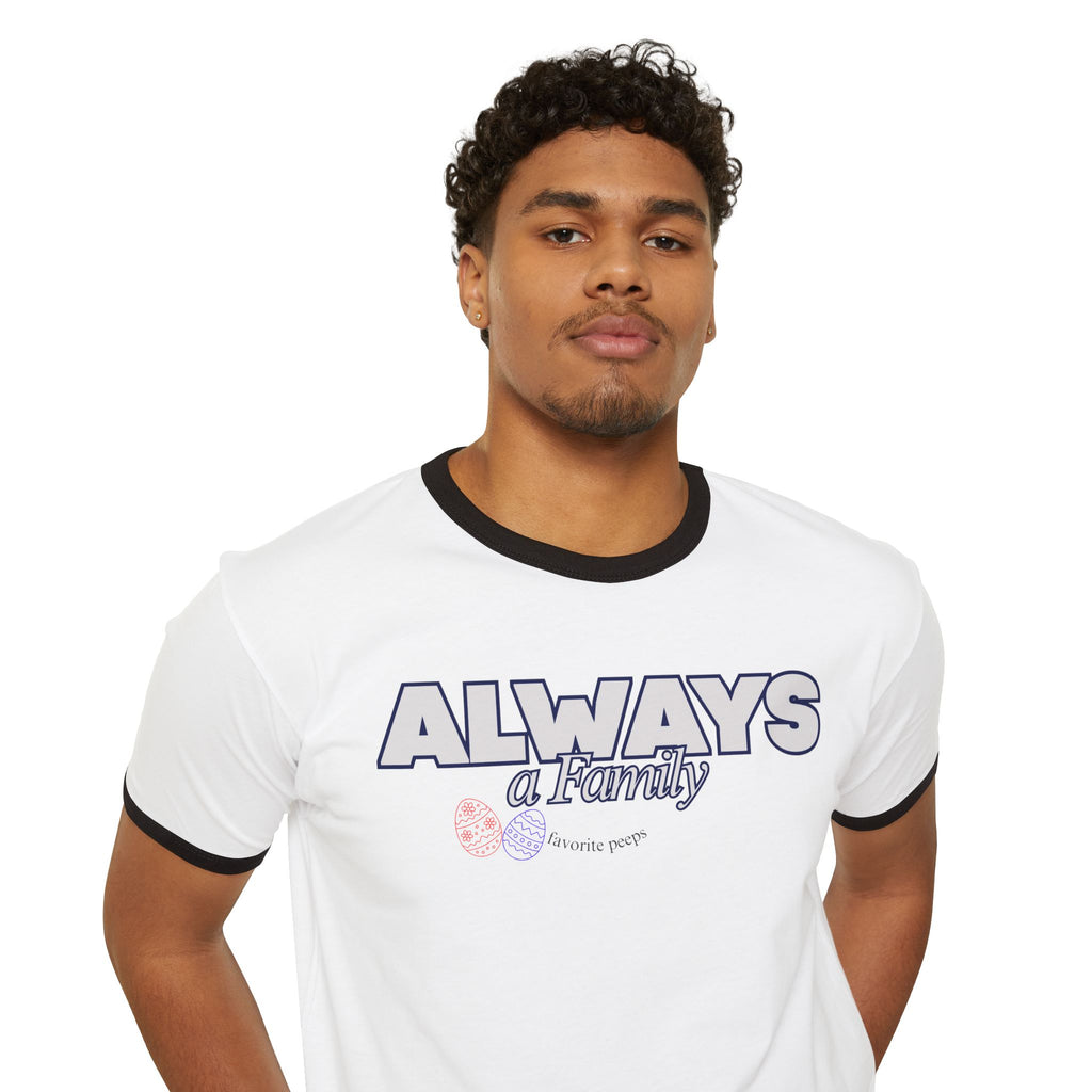 Always a Family Ringer T-Shirt — Favorite Peeps