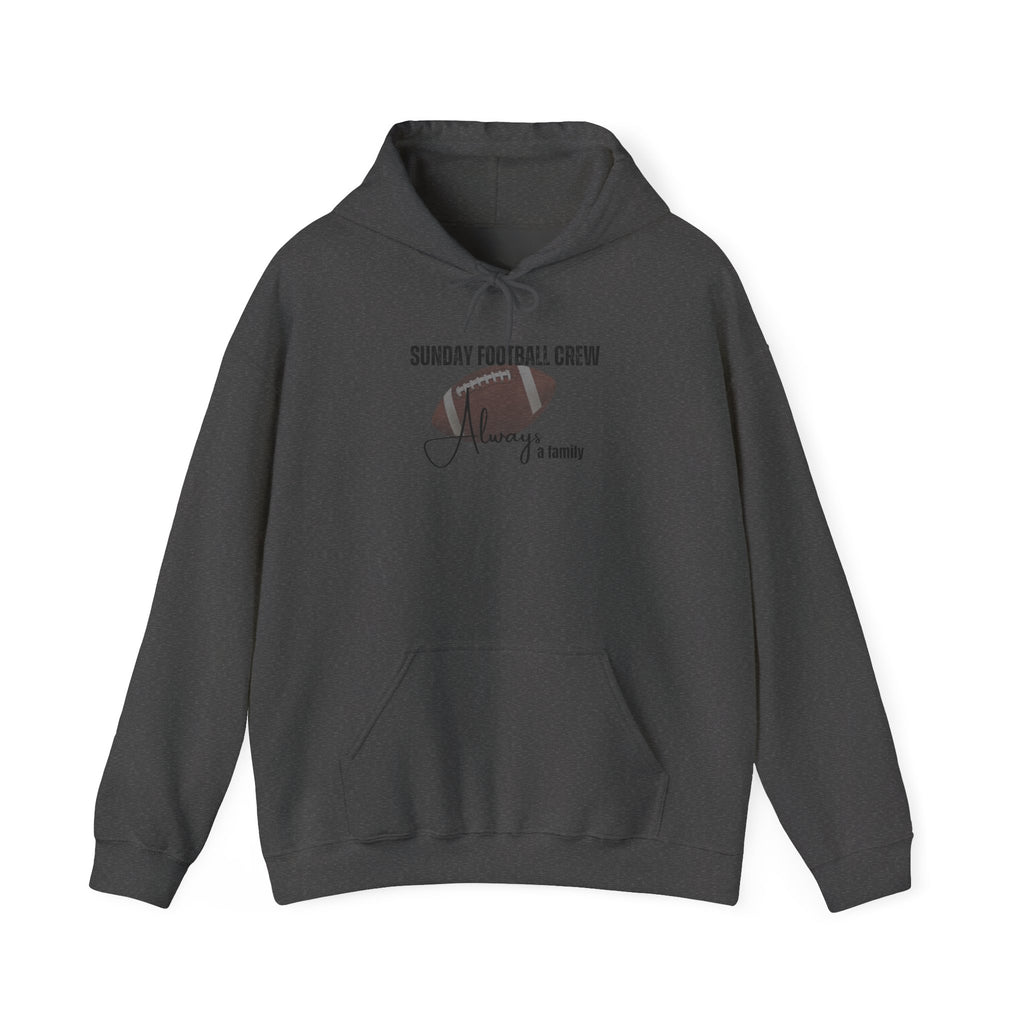 Sunday Football Crew Hoodie — "Always a Family" Comfort Pullover