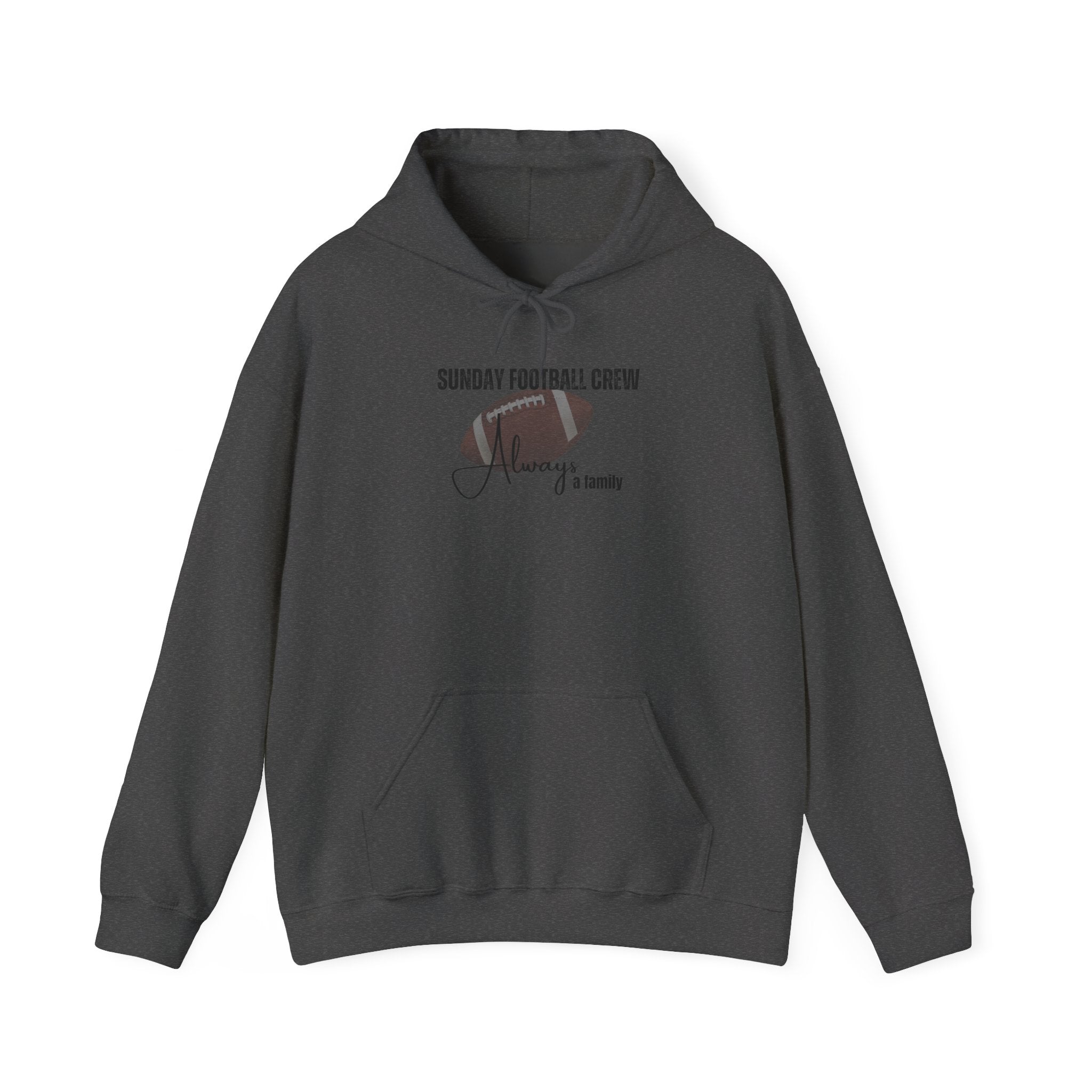 Sunday Football Crew Hoodie — "Always a Family" Comfort Pullover