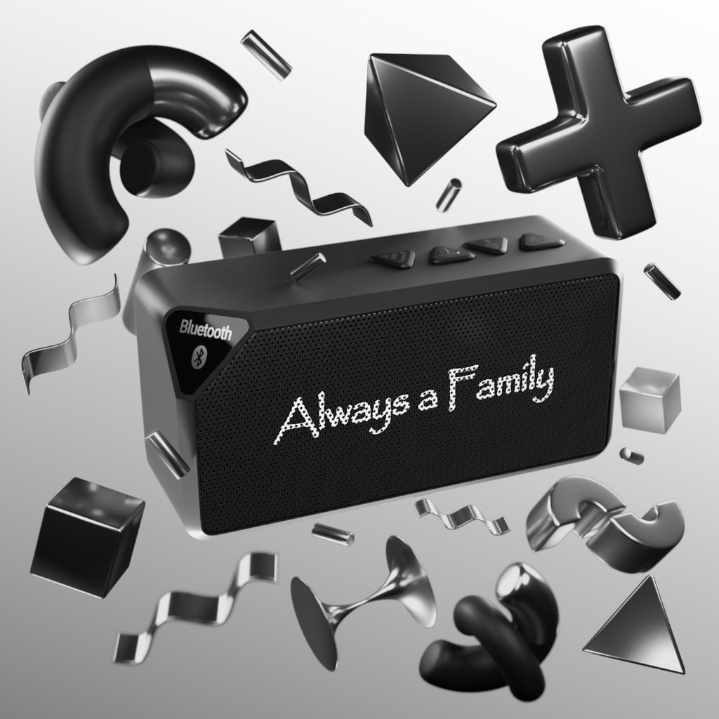 Always a Family Bluetooth Speaker — Portable Wireless Speaker with 'Always a Family' Design
