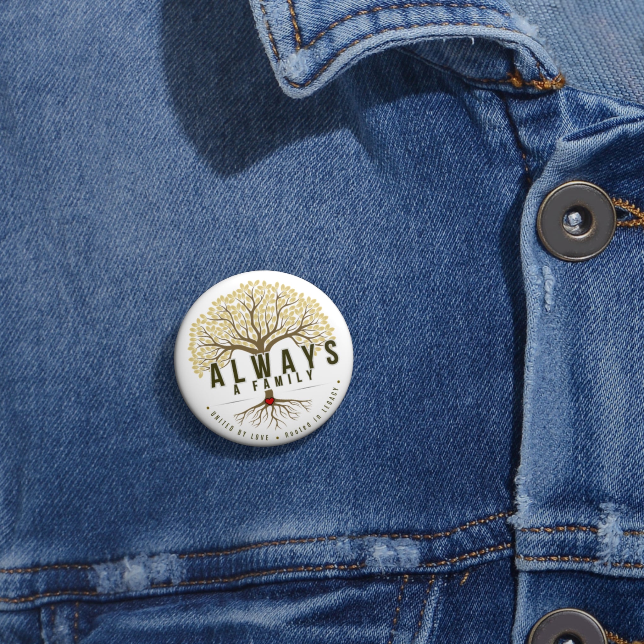 Always A Family Pin Button — Family Tree Inspiration Button
