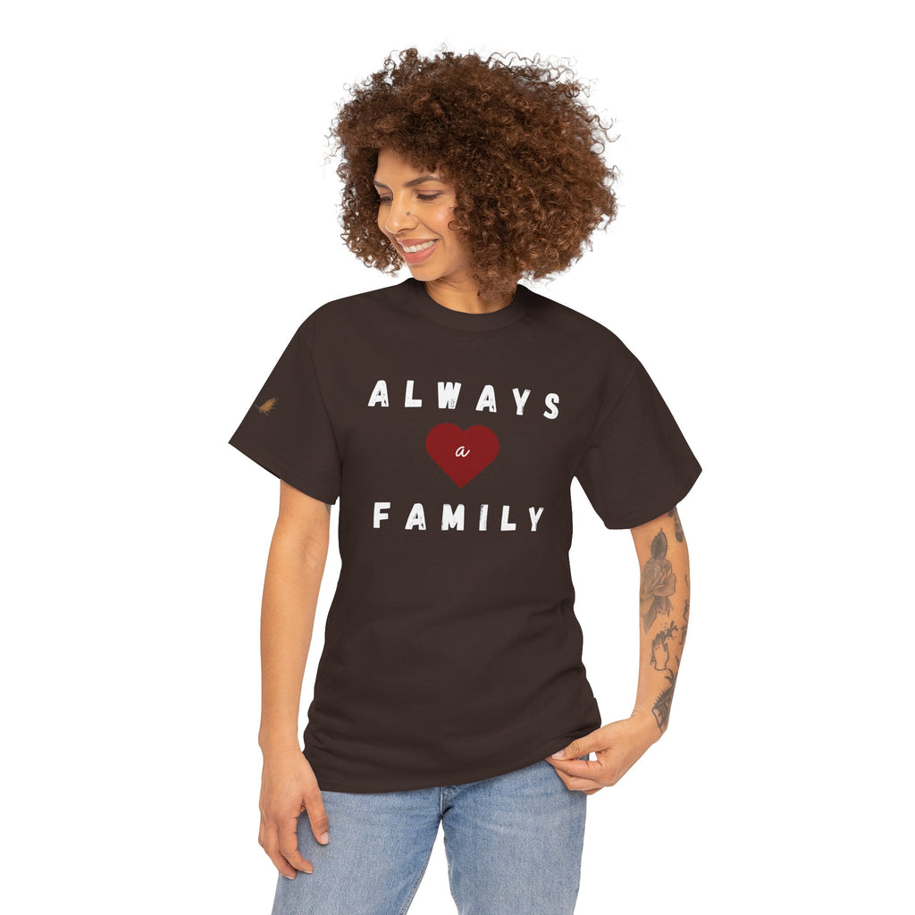 Always a Family T-Shirt — Heart Family BIG Love Tee
